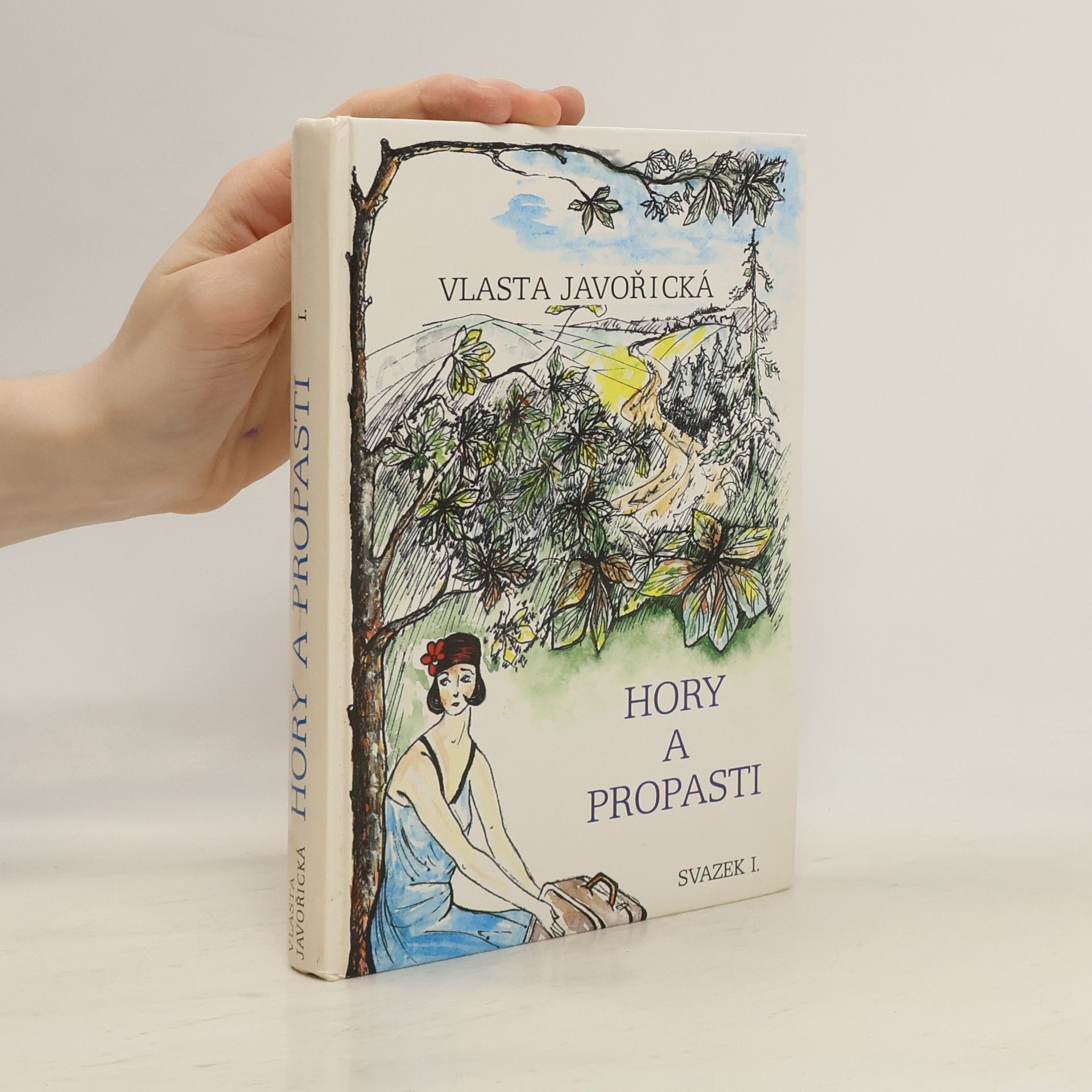 Vlasta Javořická Hory a propasti. Svazek I. Kniha 1