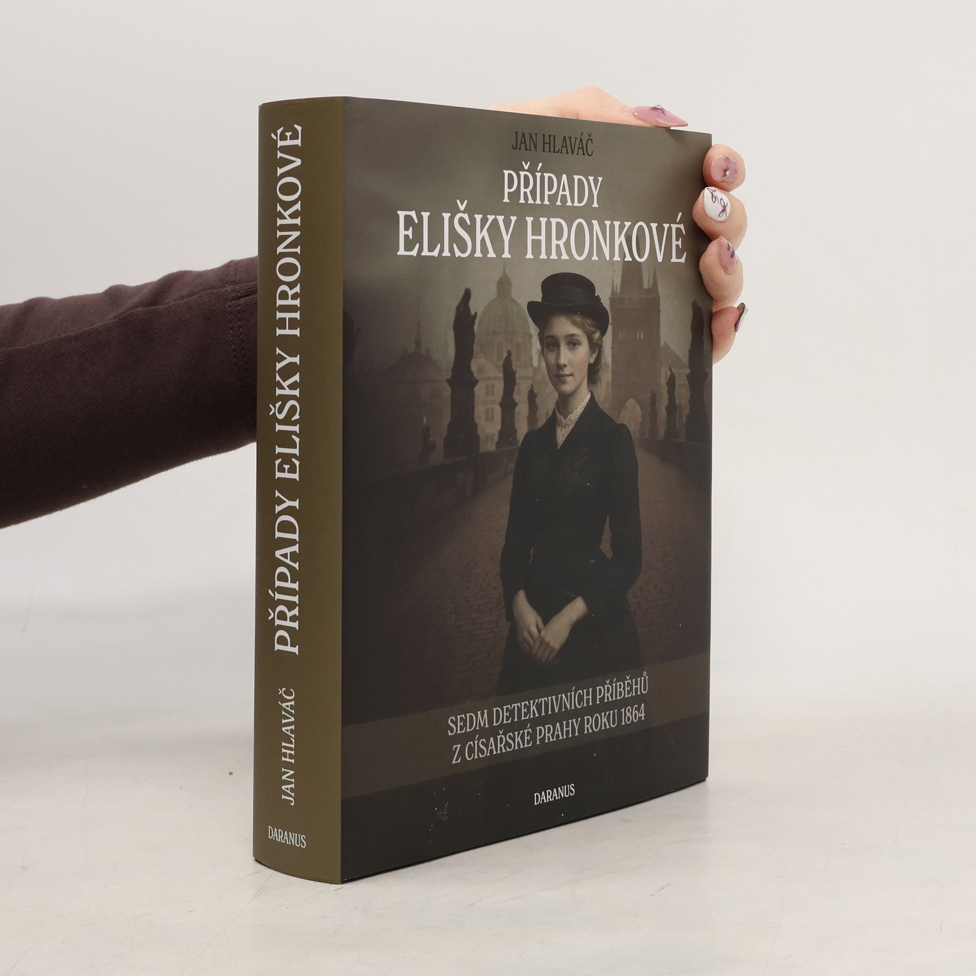 Případy Elišky Hronkové: Sedm detektivních příběhů z císařské Prahy roku 1864