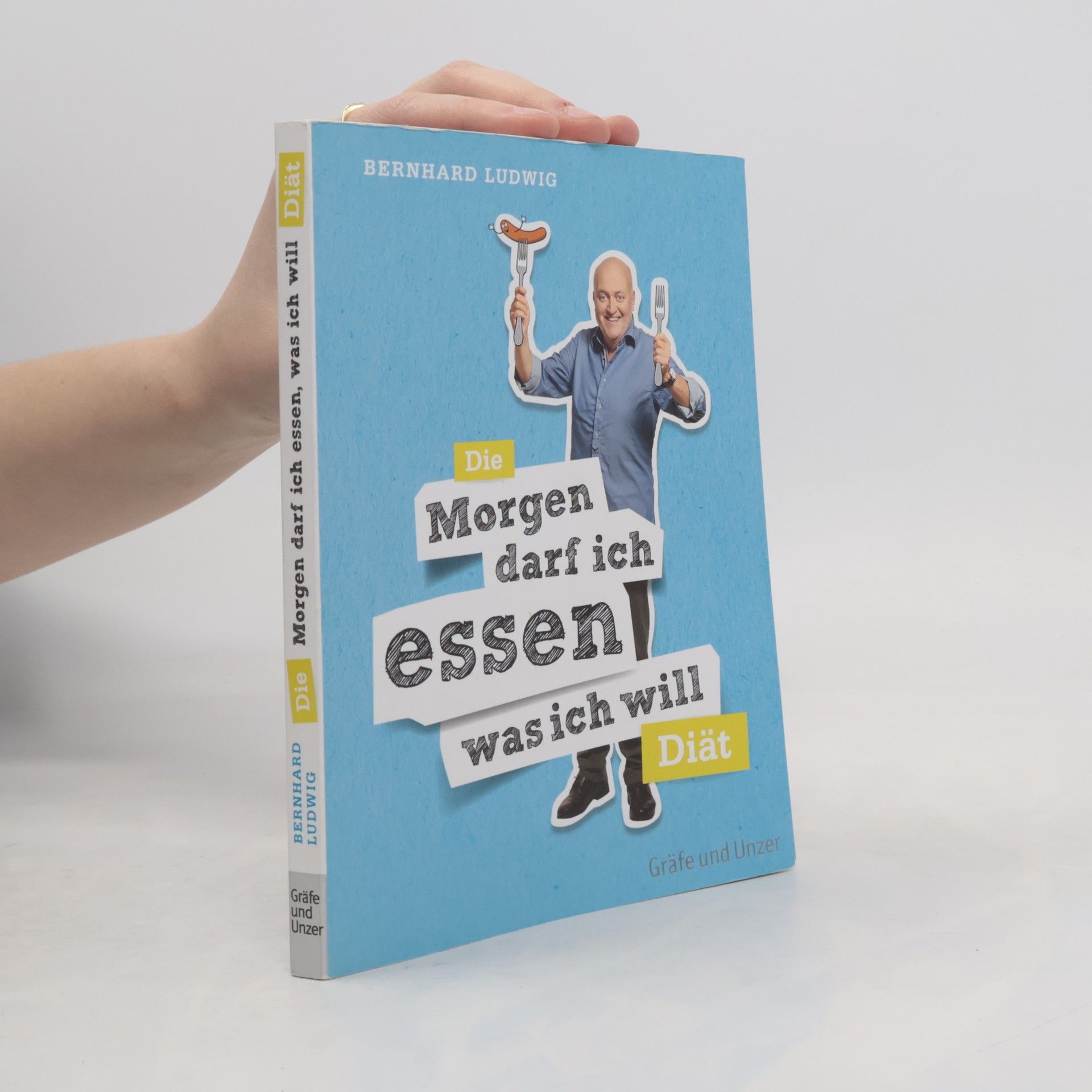 Bernhard Ludwig Die Morgen darf ich essen was ich will Diät
