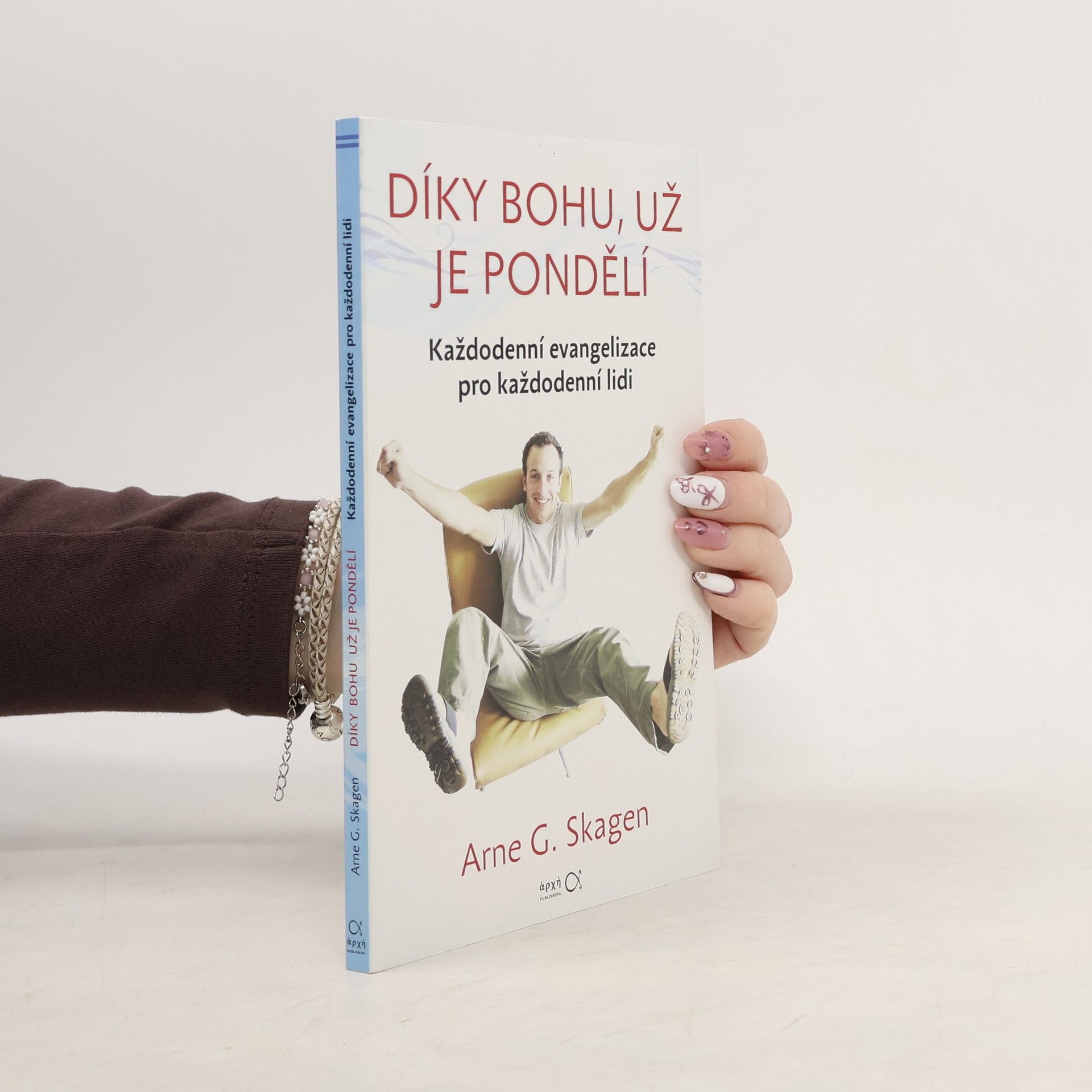 Arne G. Skagen Díky Bohu, už je pondělí