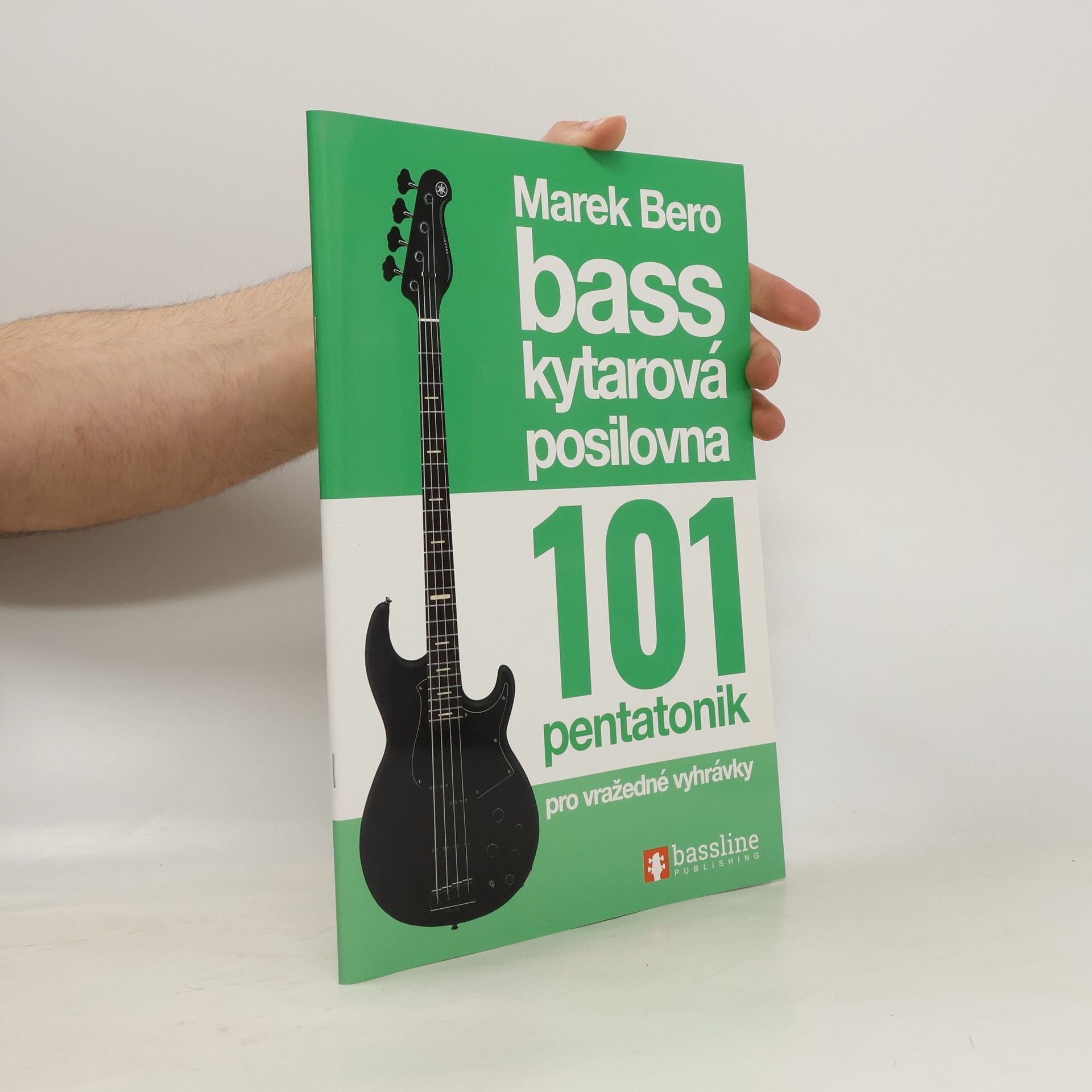 Marek Bero Basskytarová posilovna : 101 pentatonik pro vražedné vyhrávky