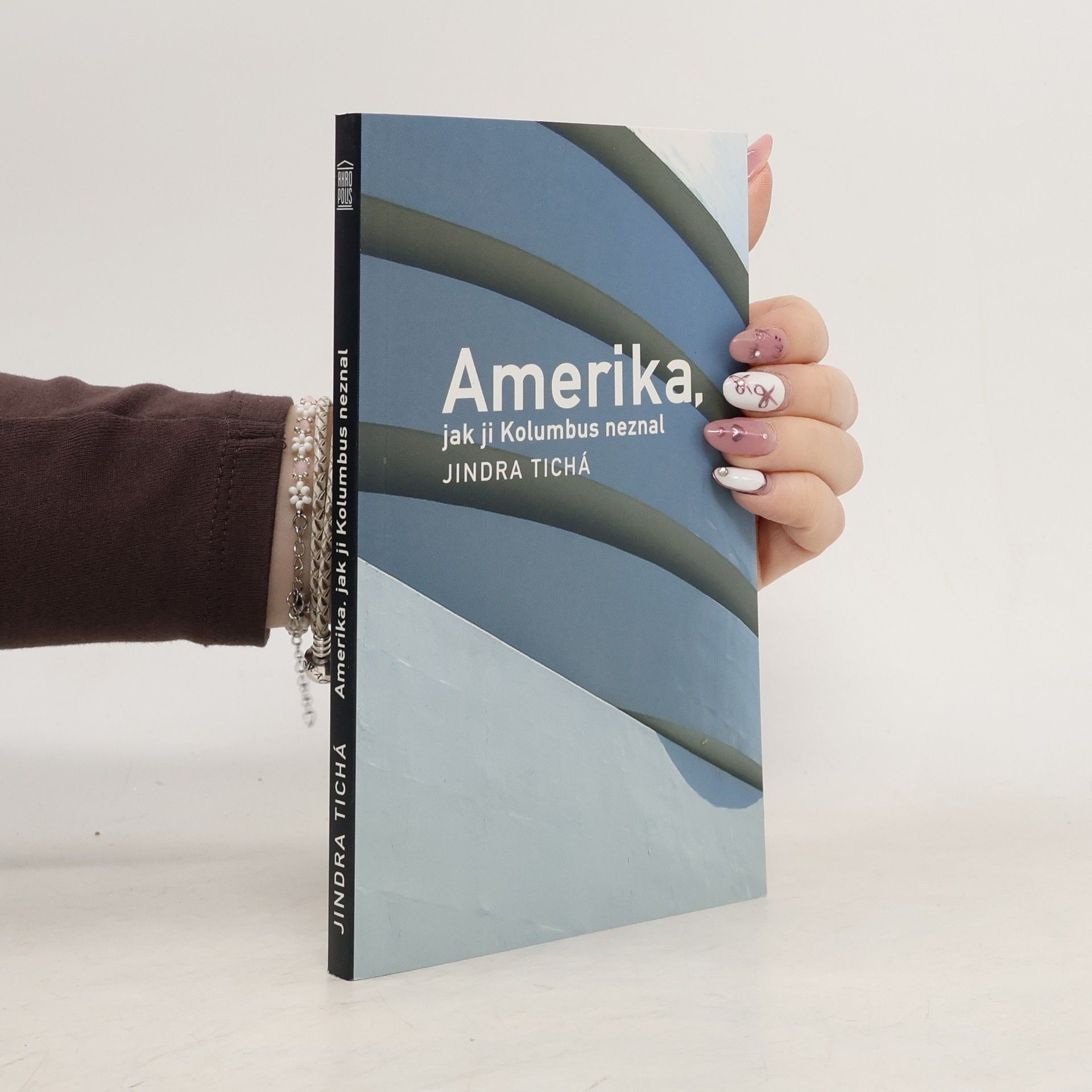 Jindra Tichá Amerika, jak ji Kolumbus neznal