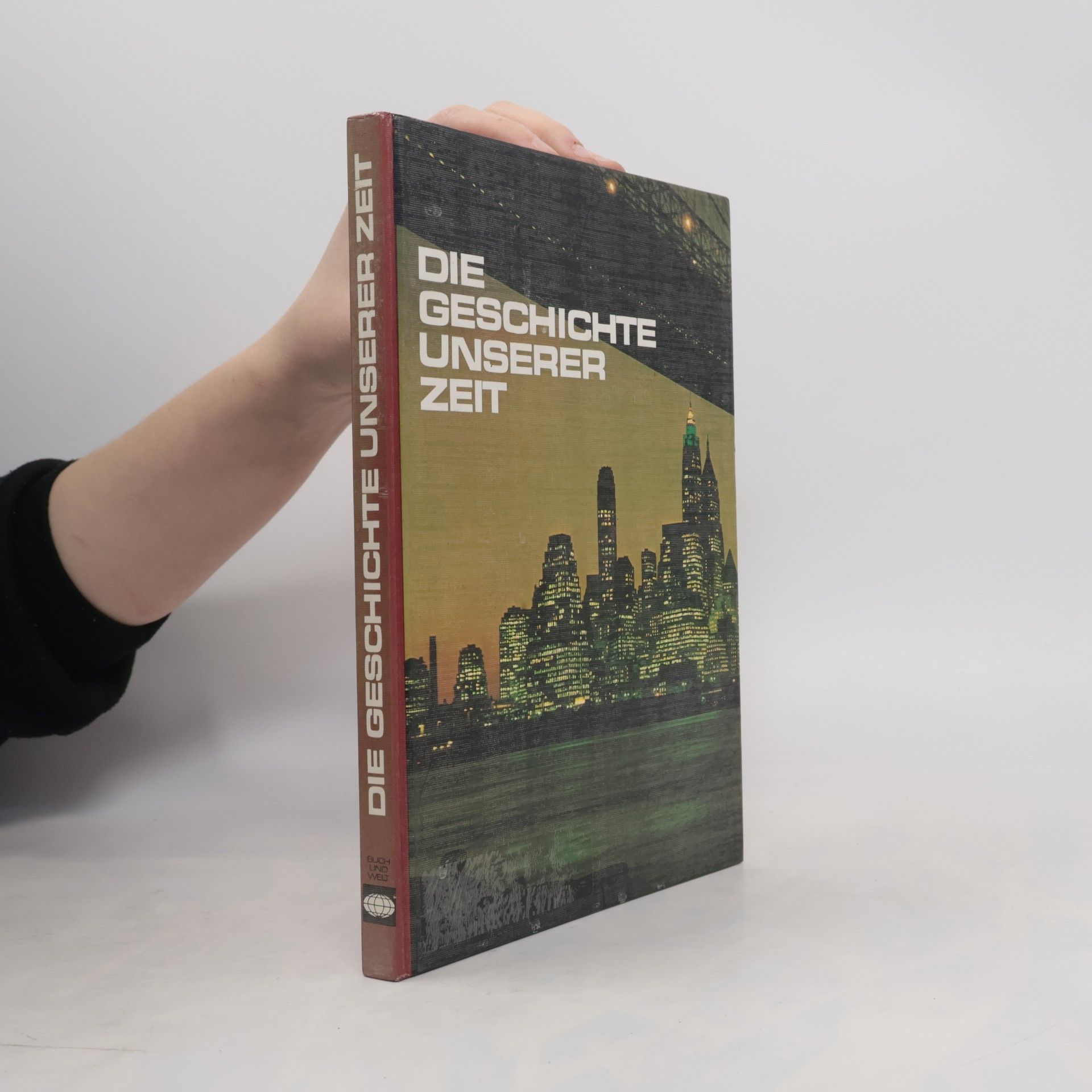 Anthony Julian Huxley Die Geschichte unserer Zeit