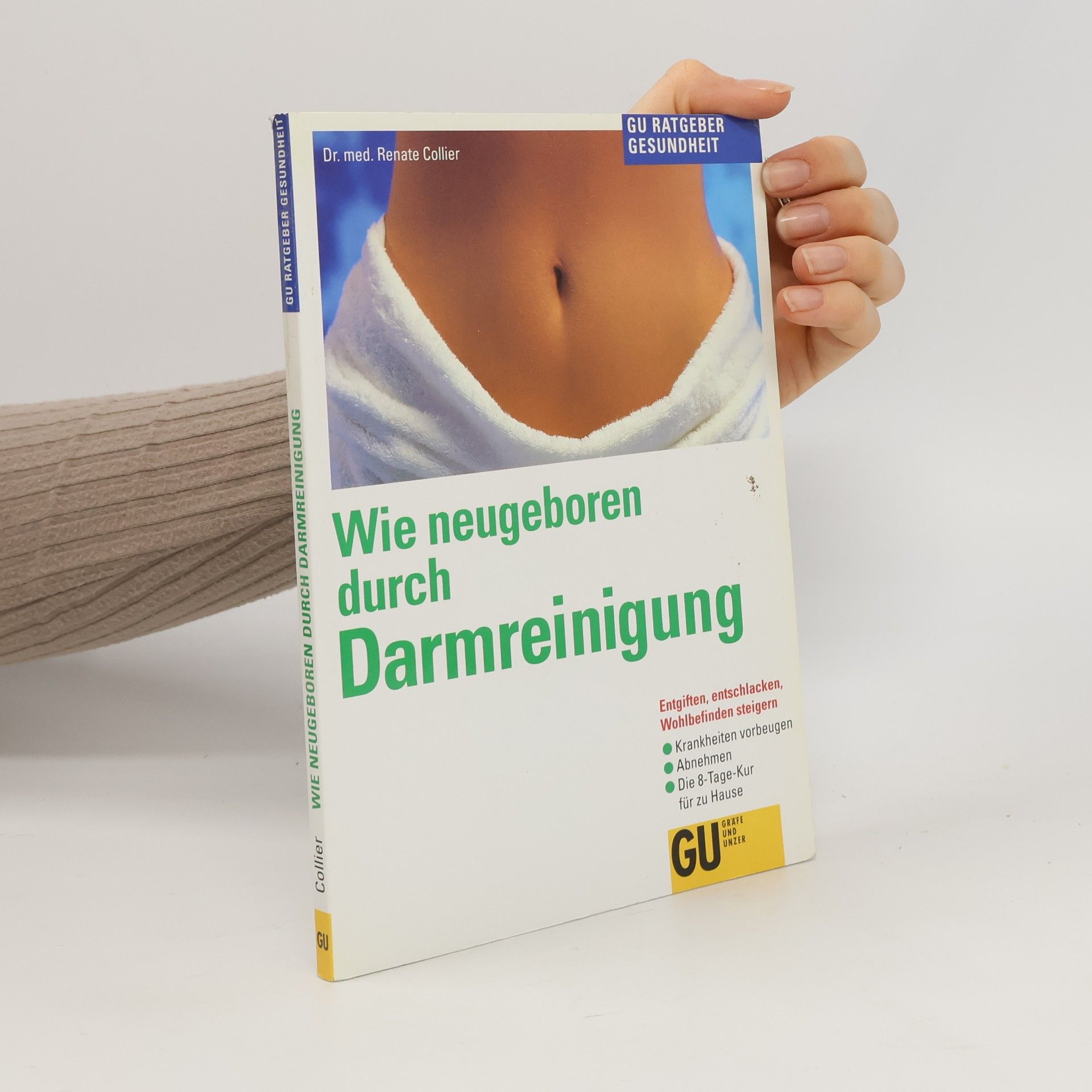 Renate Collier Wie neugeboren durch Darmreinigung