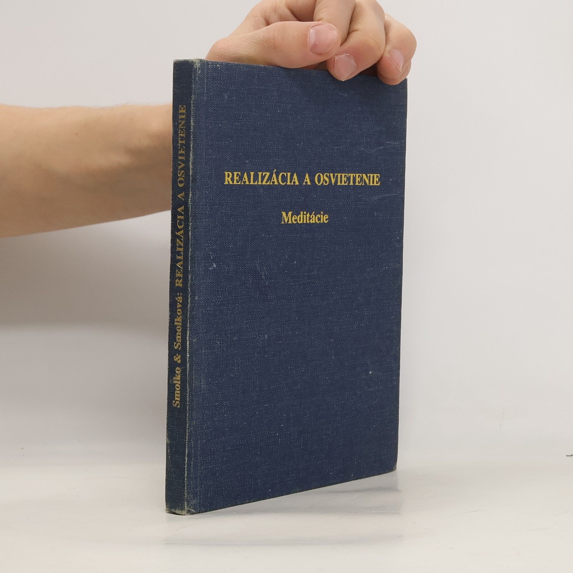 Milan Š. Smolko Realizácia a osvietenie. Meditácie