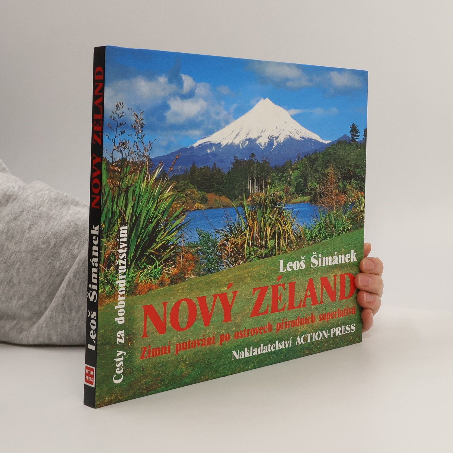 Leoš Šimánek Nový Zéland. Zimní putování po ostrovech přírodních superlativů