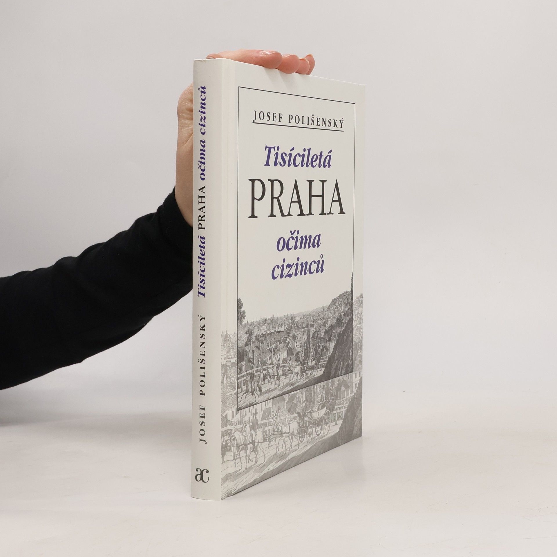 Josef Polišenský Tisíciletá Praha očima cizinců