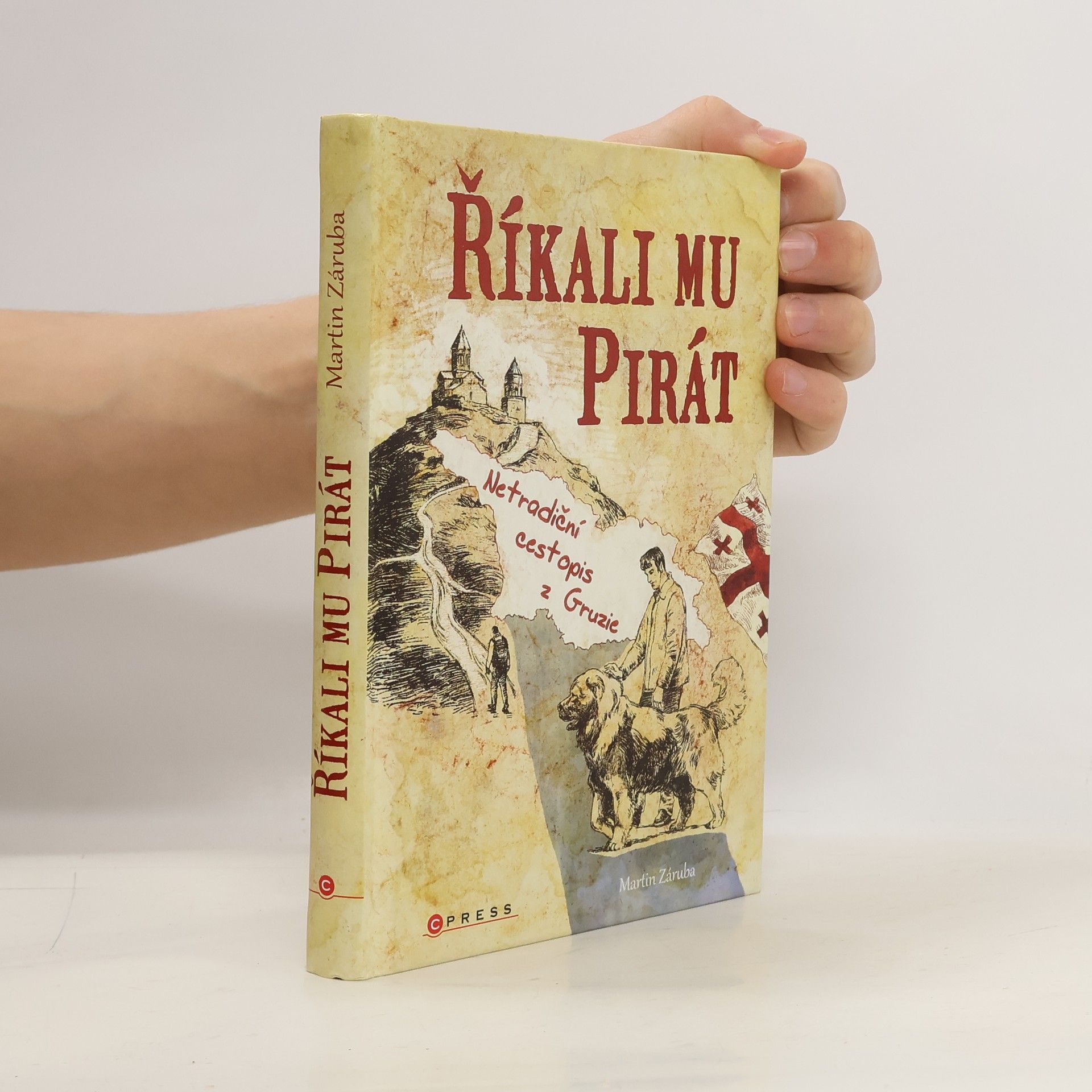 Martin Záruba Říkali mu Pirát: Netradiční cestopis z Gruzie