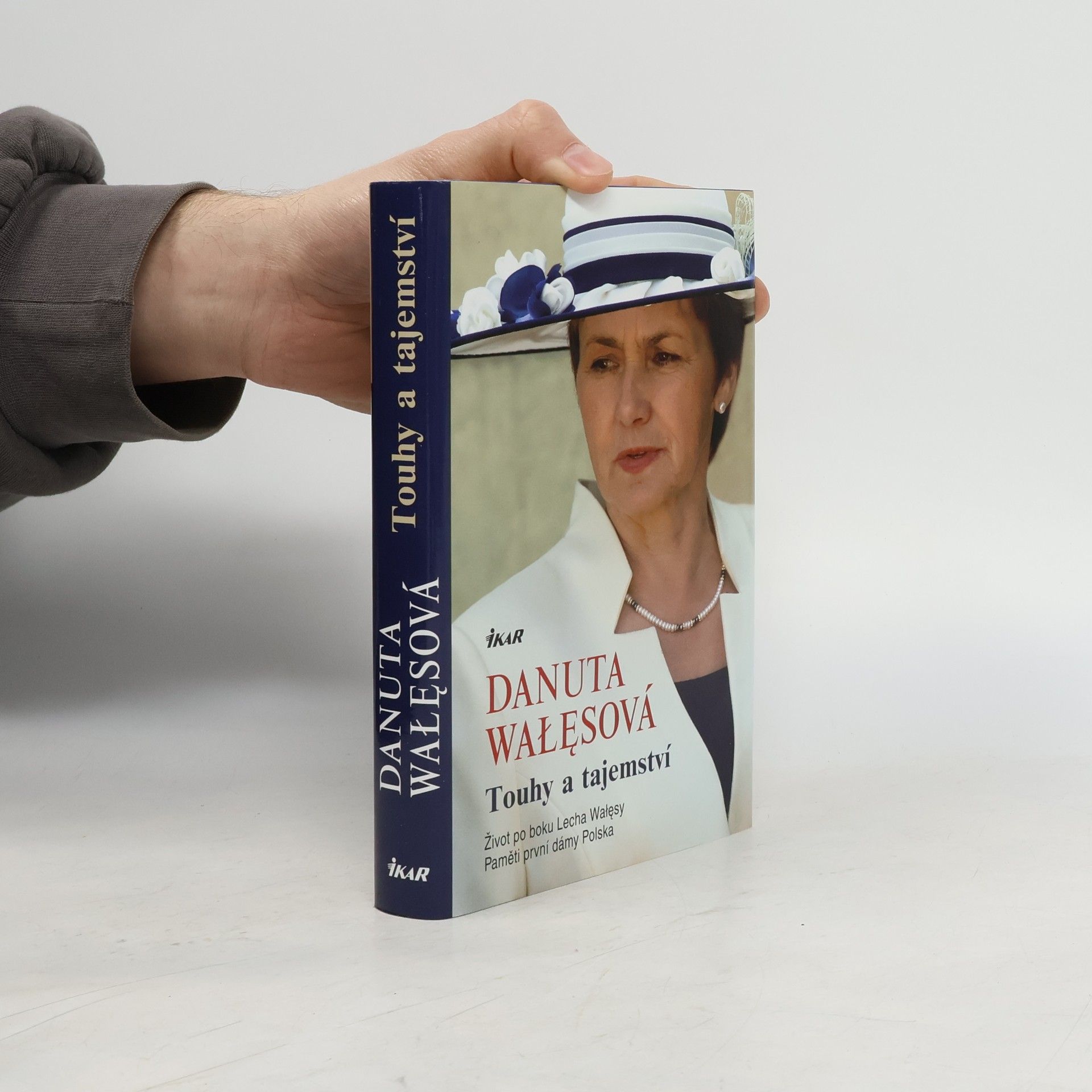 Danuta Wałęsa Danuta Wałęsová. Touhy a tajemství. Život po boku Lecha Wałęsy. Paměti první dámy Polska