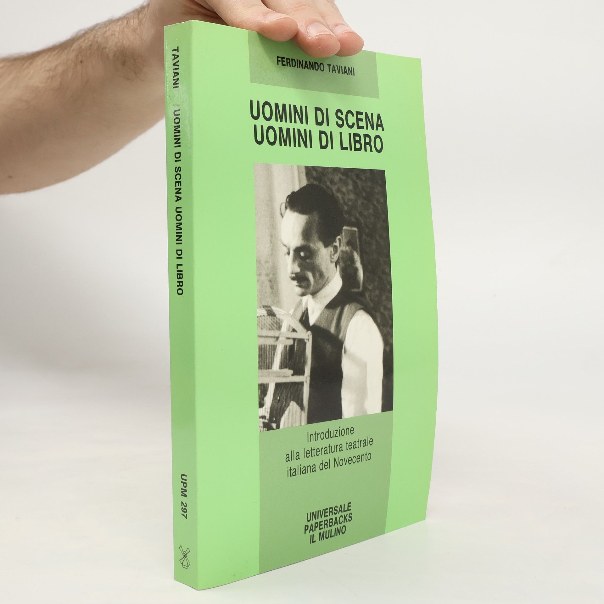 Ferdinando Taviani Universale Paperbacks - 297: Uomini di scena, uomini di libro