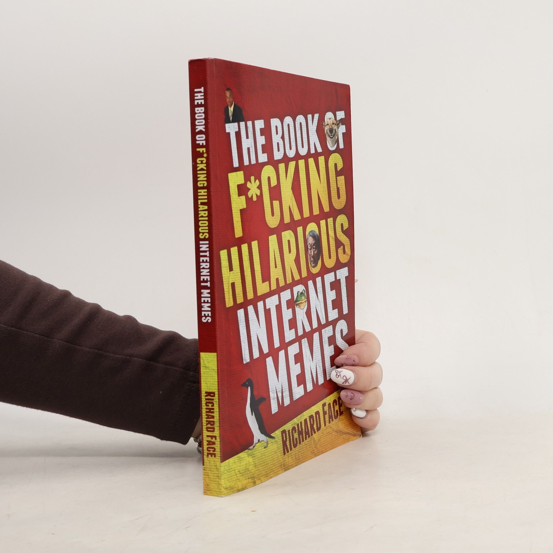 Richard Face The Book of F*cking Hilarious Internet Memes
