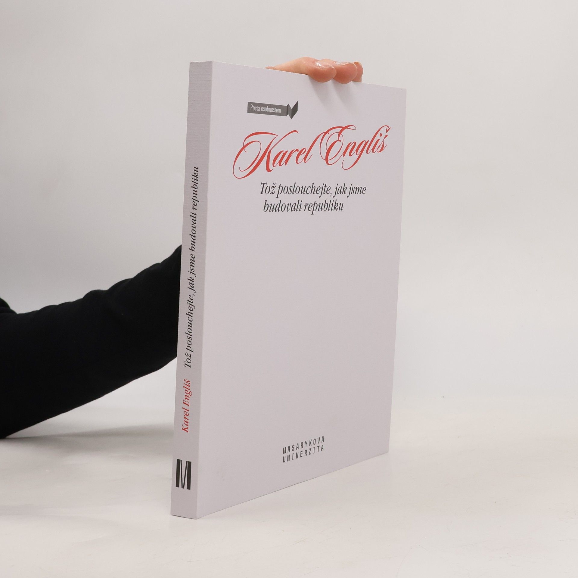 Karel Engliš Tož poslouchejte, jak jsme budovali republiku