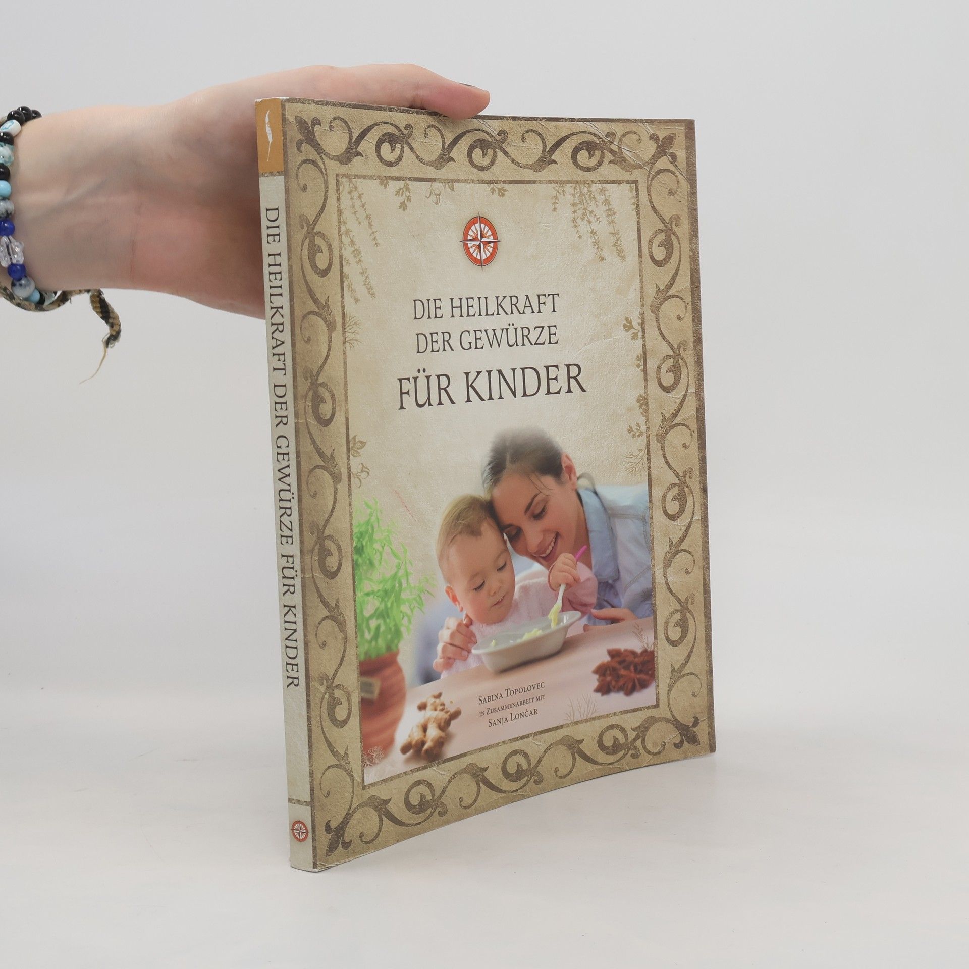 Sabina Topolovec Die Heilkraft der Gewürze für Kinder
