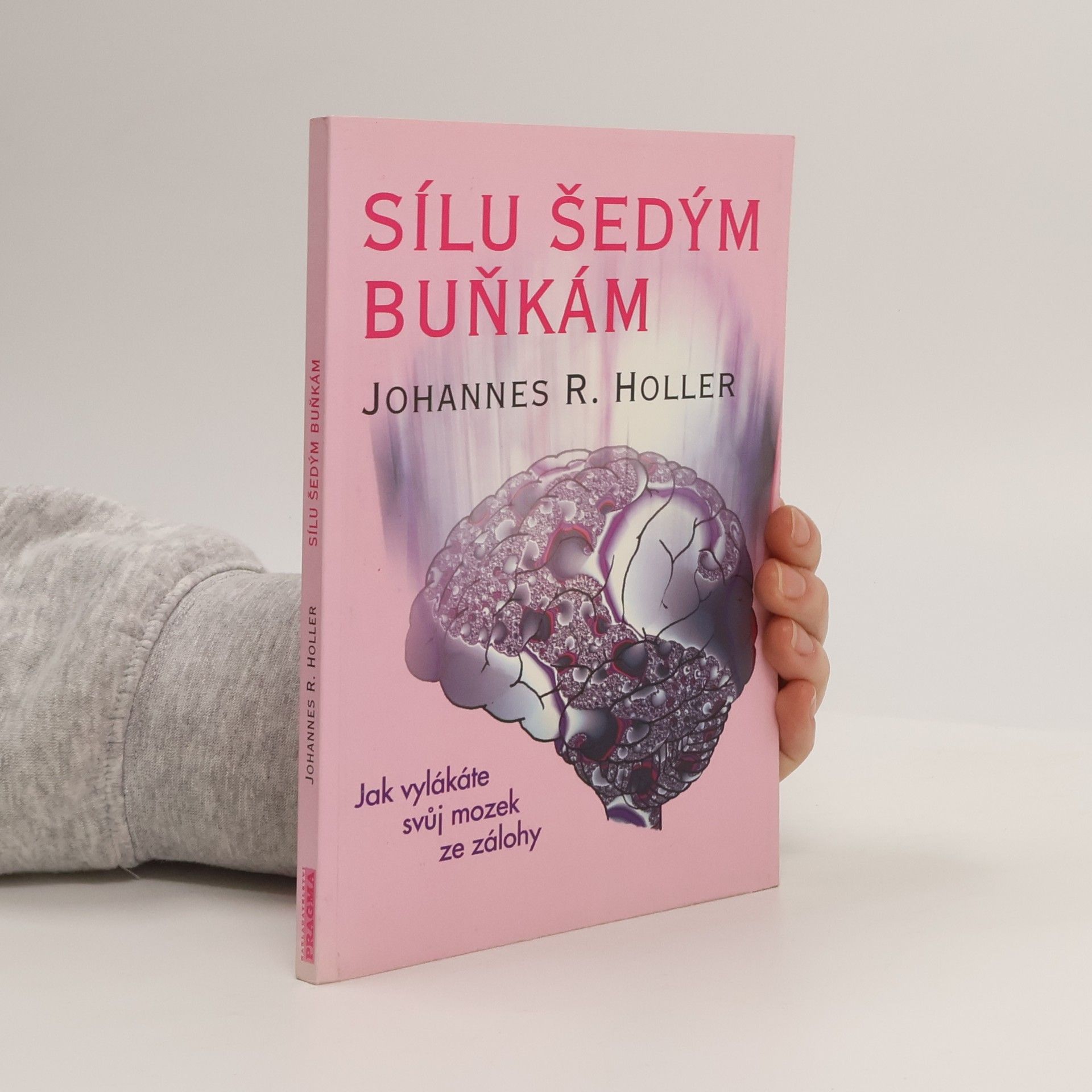 Gordon Freeman Fraser Sílu šedým buňkám: Jak vylákat svůj mozek ze zálohy