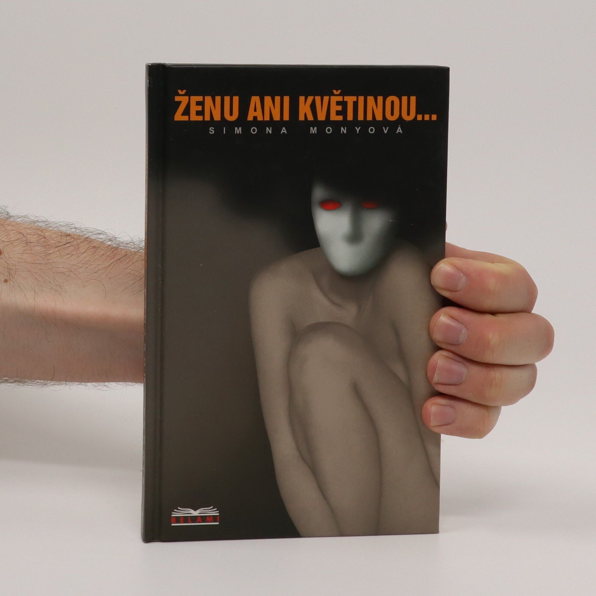 Simona Monyová Ženu ani květinou...