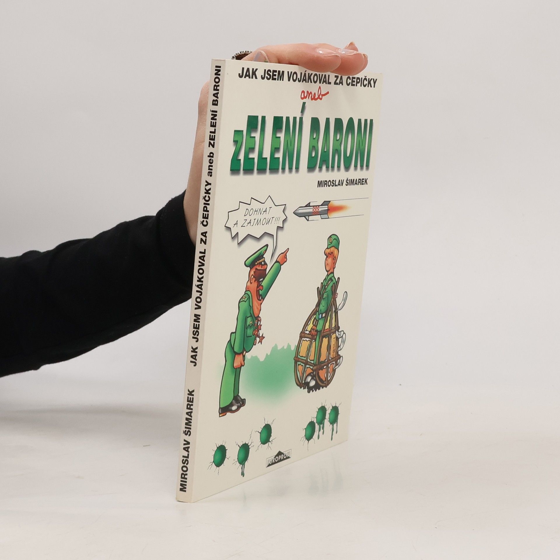 Miroslav Šimarek Jak jsem vojákoval za Čepičky, aneb, Zelení baroni