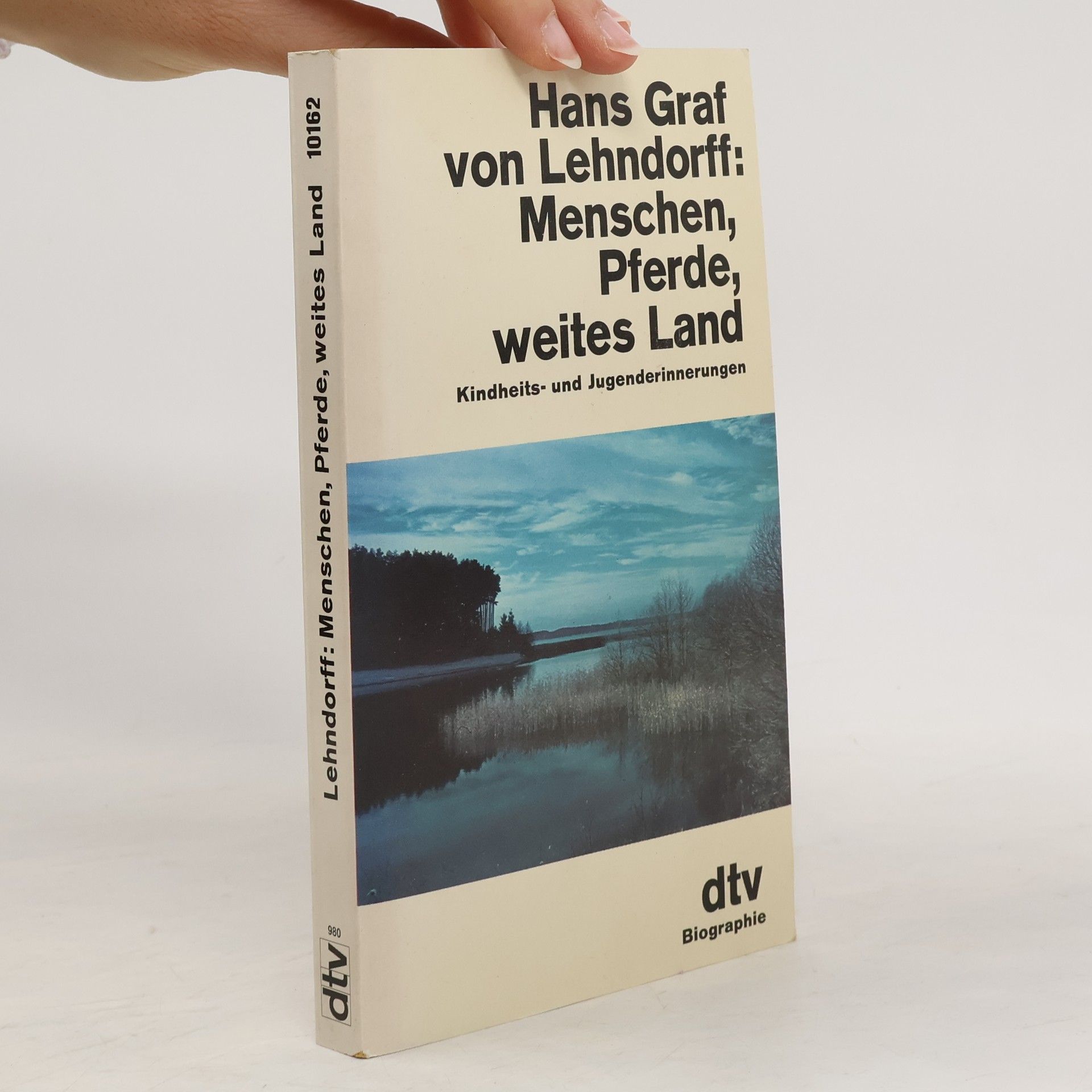 Hans von Lehndorff Menschen, Pferde, weites Land