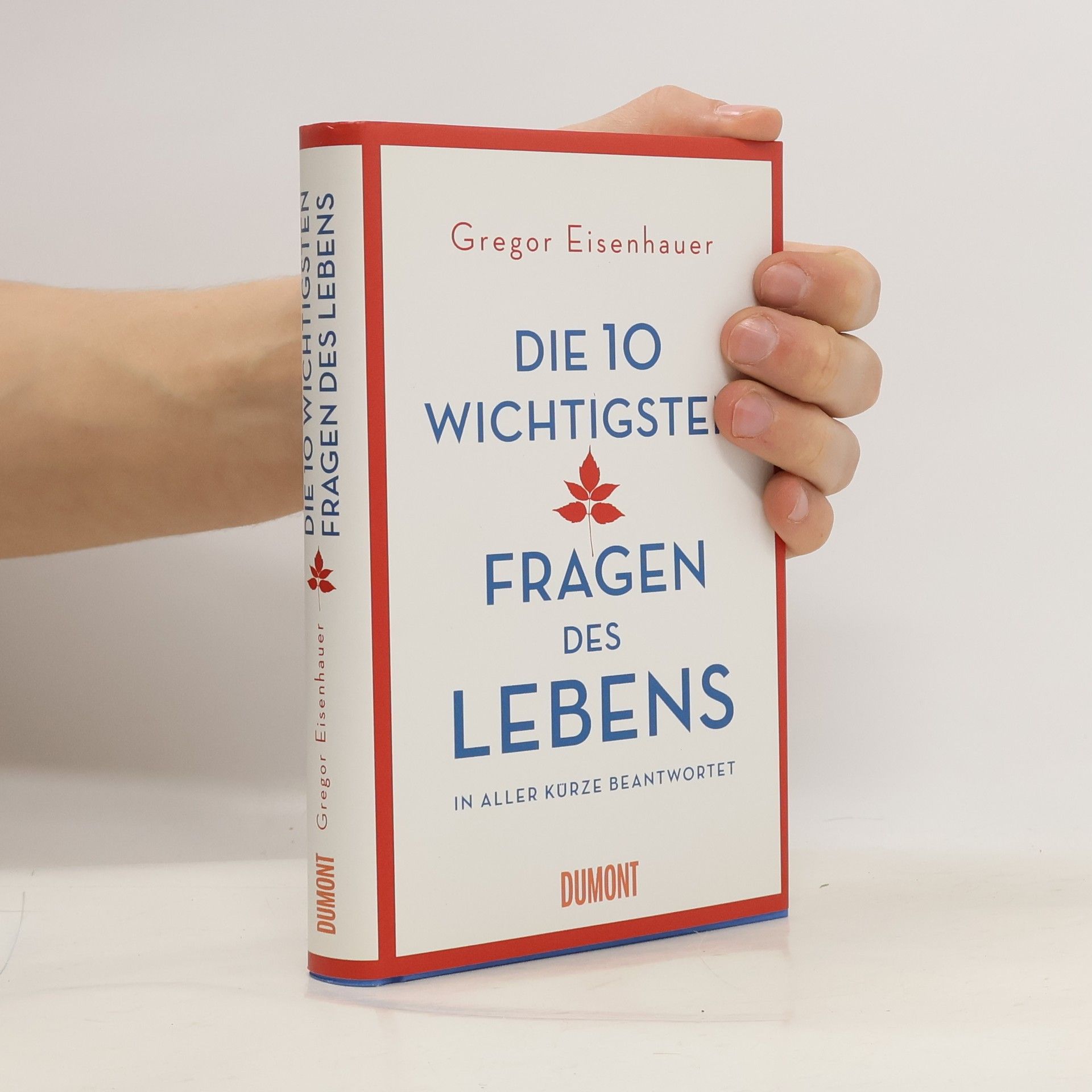 Gregor Eisenhauer Die zehn wichtigsten Fragen des Lebens