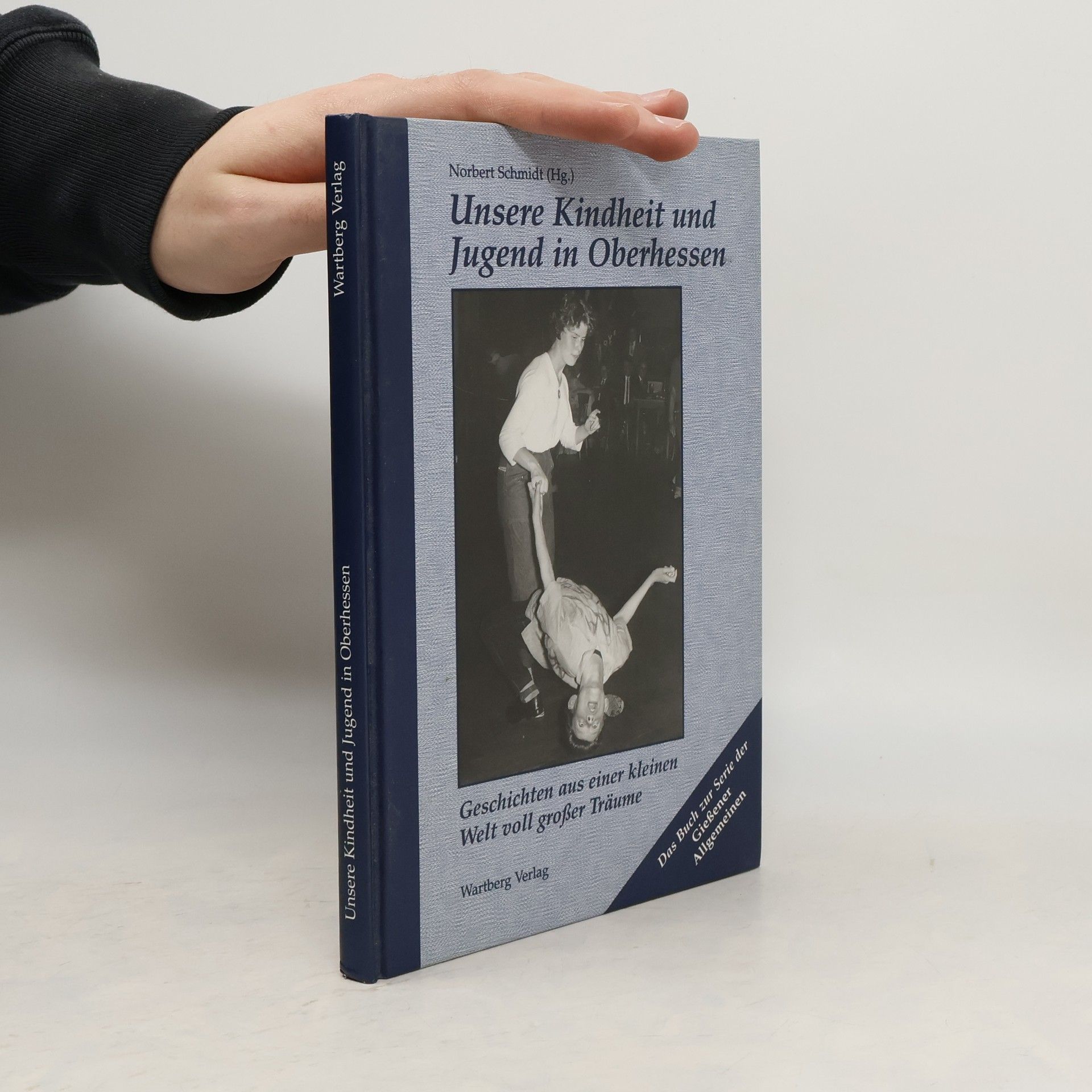 Norbert Schmidt Unsere Kindheit und Jugend in Oberhessen