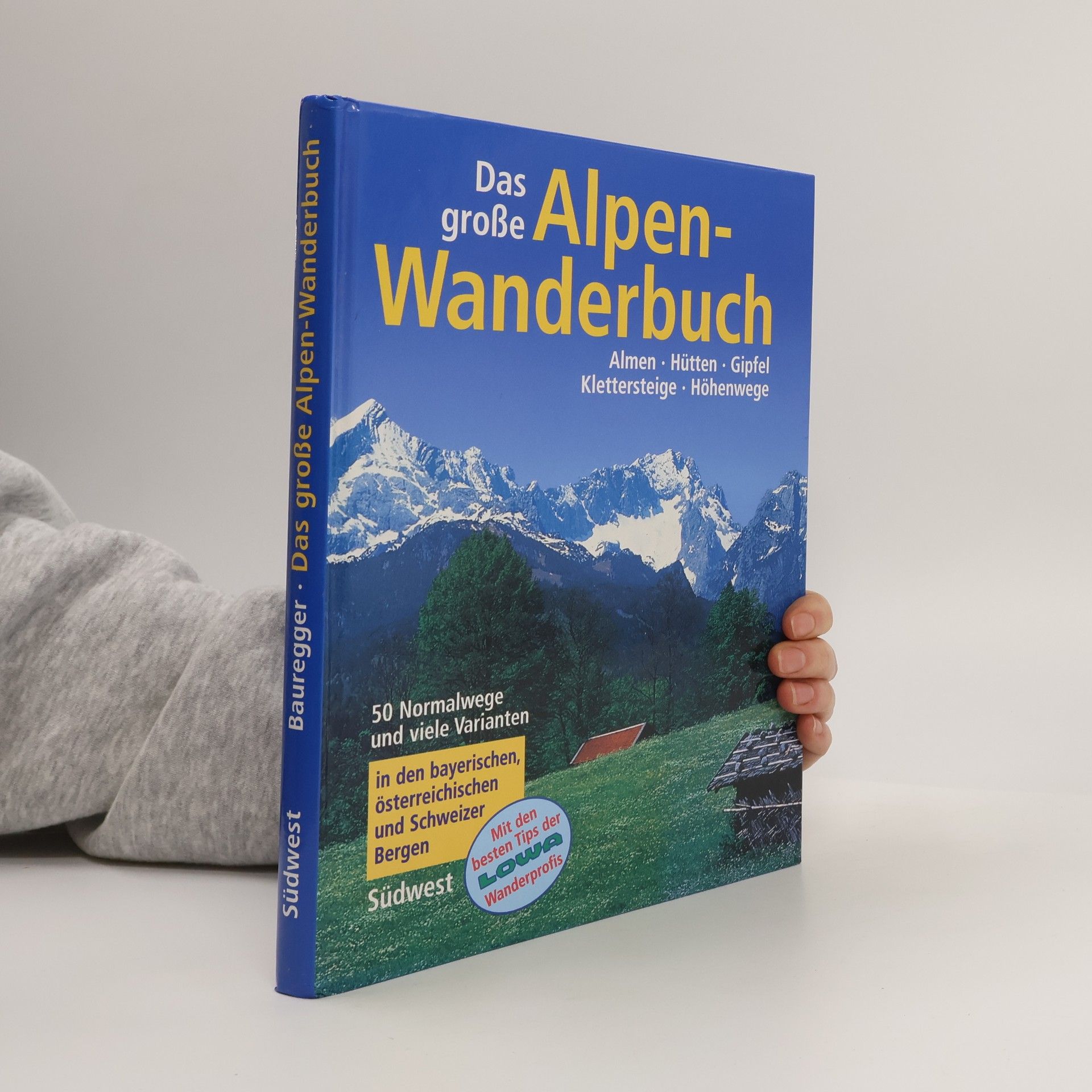 Heinrich Bauregger Das grosse Alpen-Wanderbuch