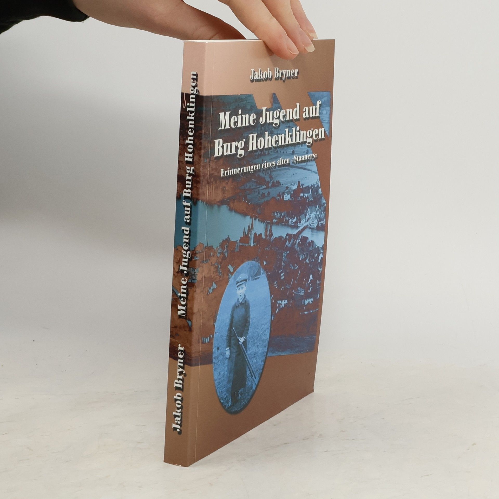 Jakob Bryner Meine Jugend auf Burg Hohenklingen.