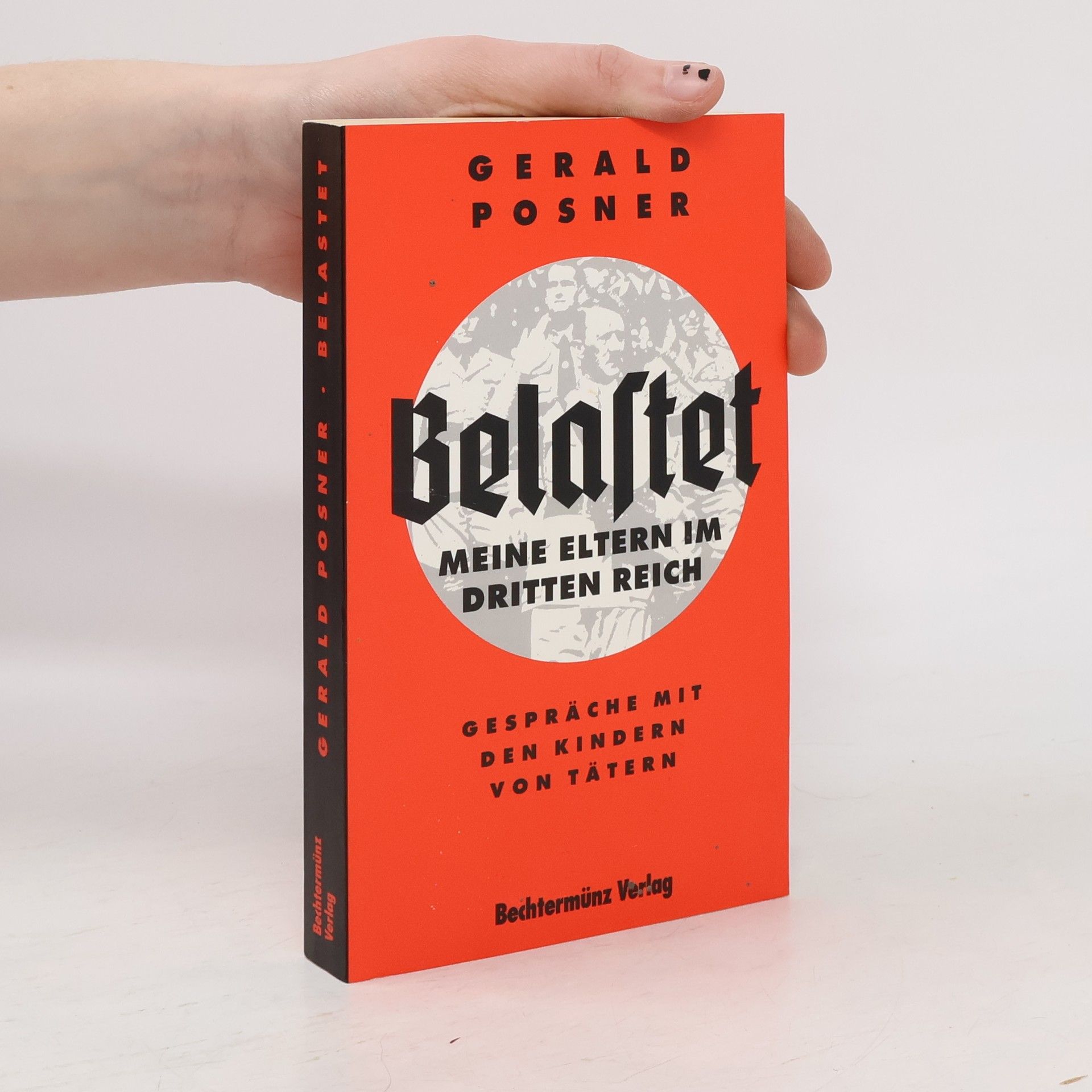 Gerald Posner Belastet. Meine Eltern im Dritten Reich