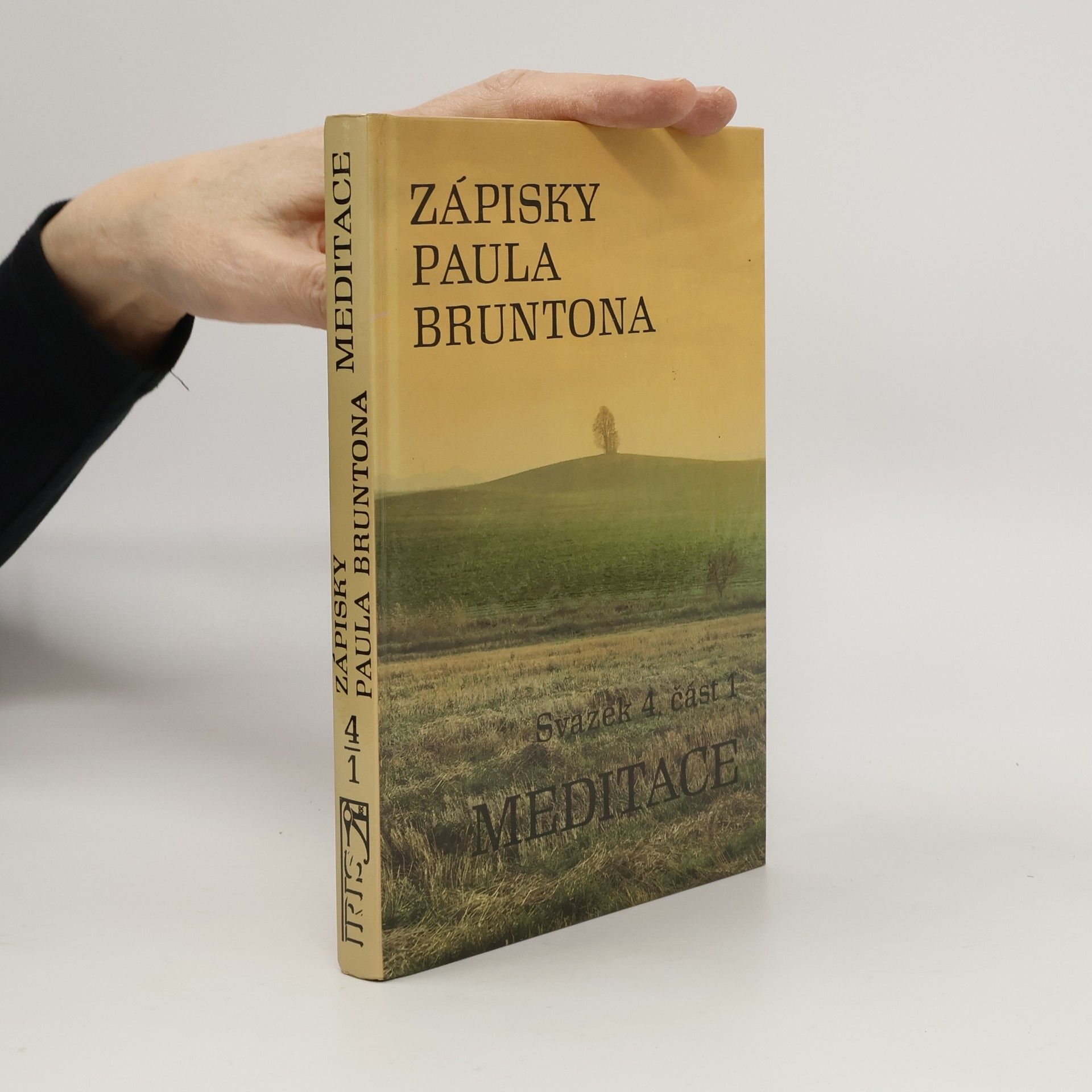 Paul Brunton Zápisky Paula Bruntona. Sv. 4, část 1. Meditace