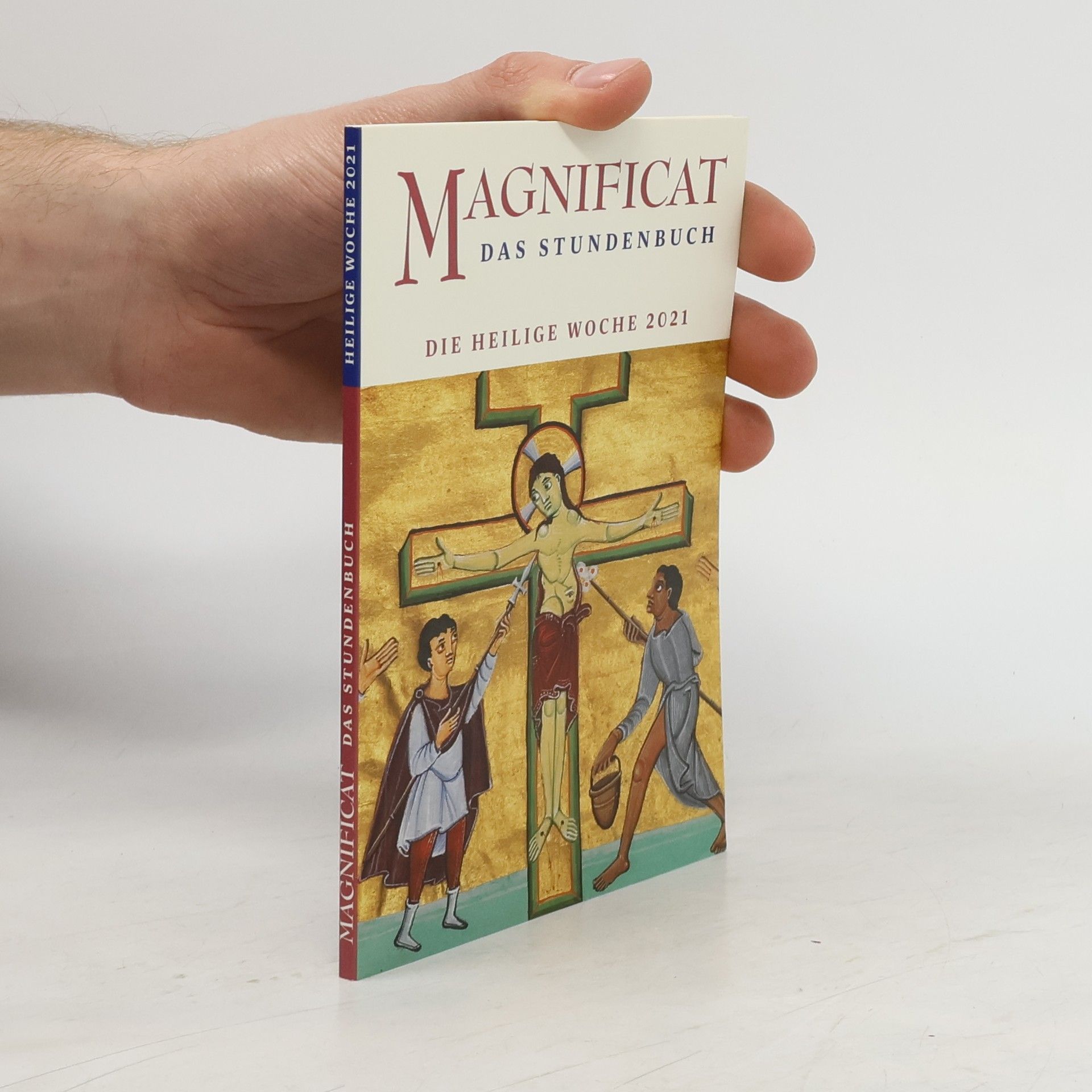Autorenkollektiv Magnificat. Das Studenbuch. Die Heilige Woche 2021