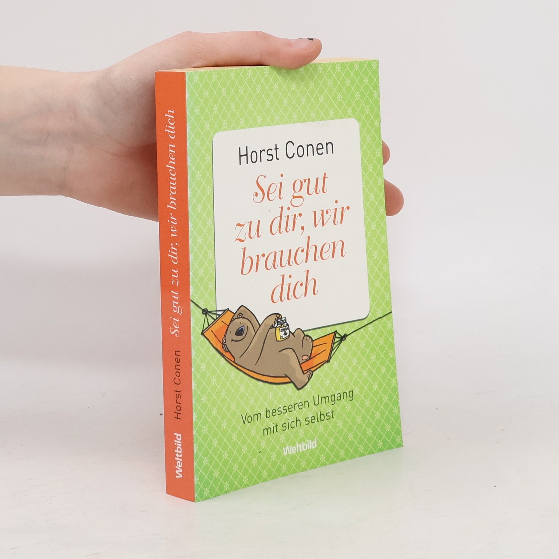 Horst Conen Sei gut zu dir, wir brauchen dich