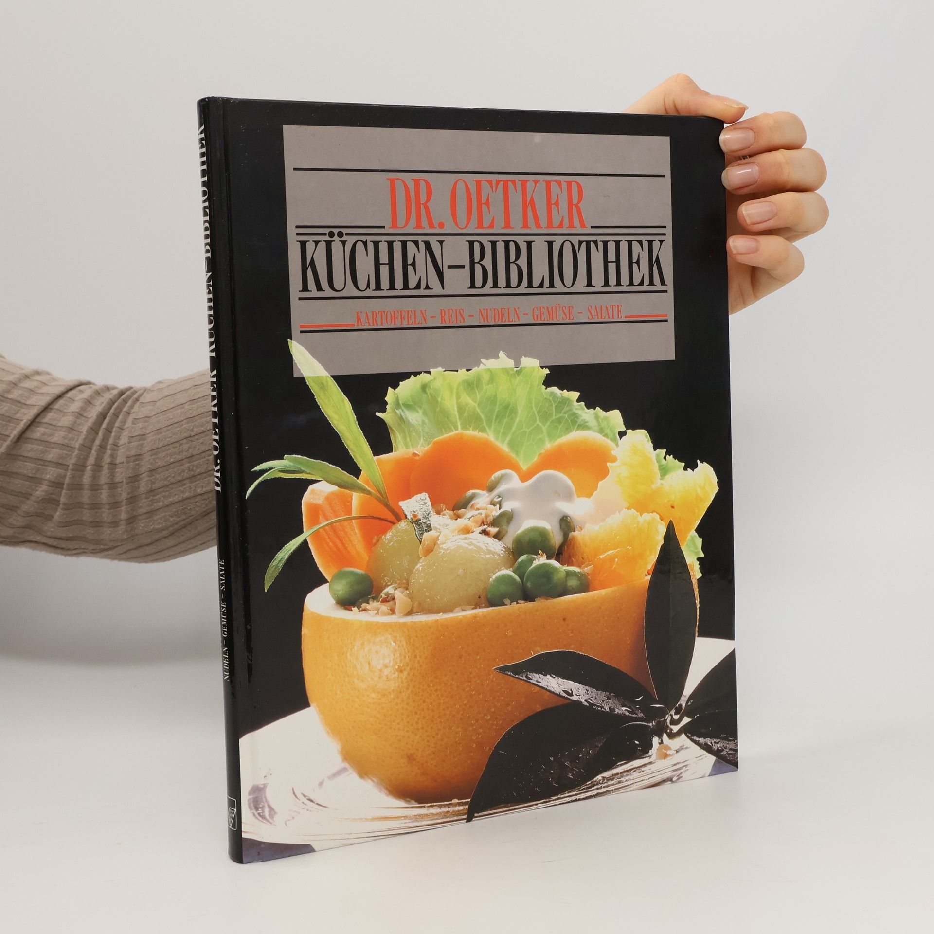Autorenkollektiv Dr. Oetker Küchen Bibliothek. Kartoffeln - Reis - Nudeln - Gemüse - Salate
