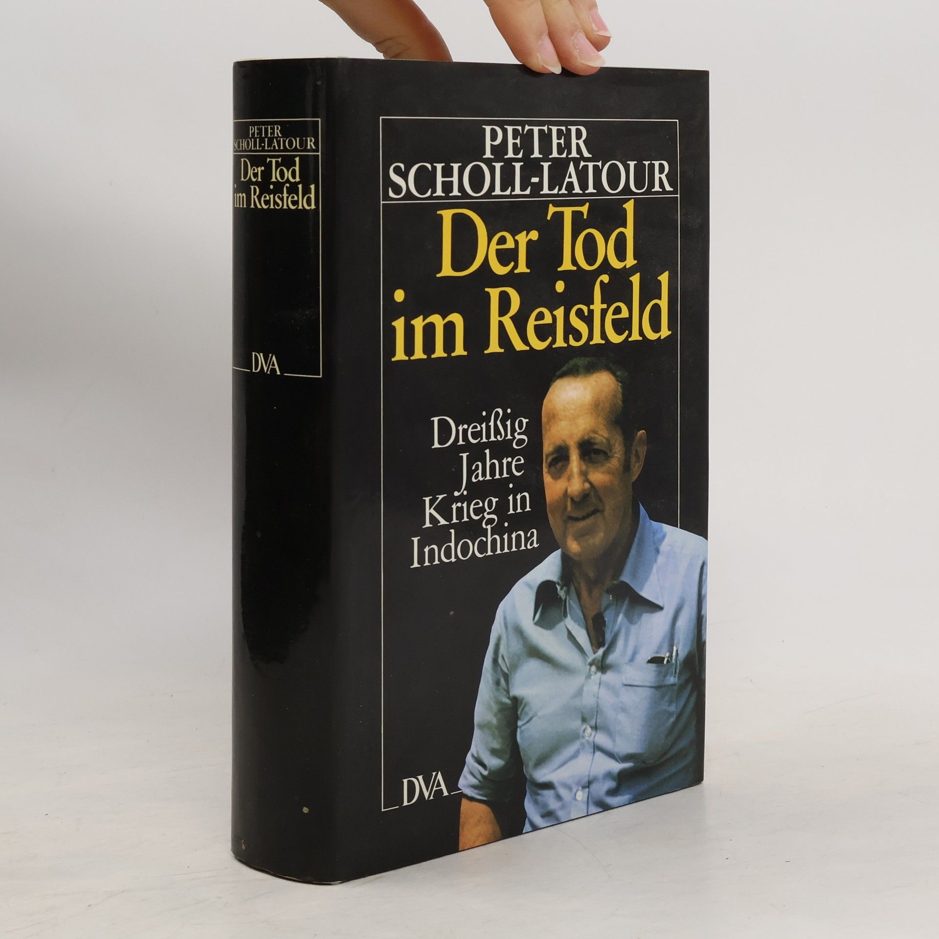 Peter Scholl-Latour Der Tod im Reisfeld. Dreißig Jahre Krieg in Indochina