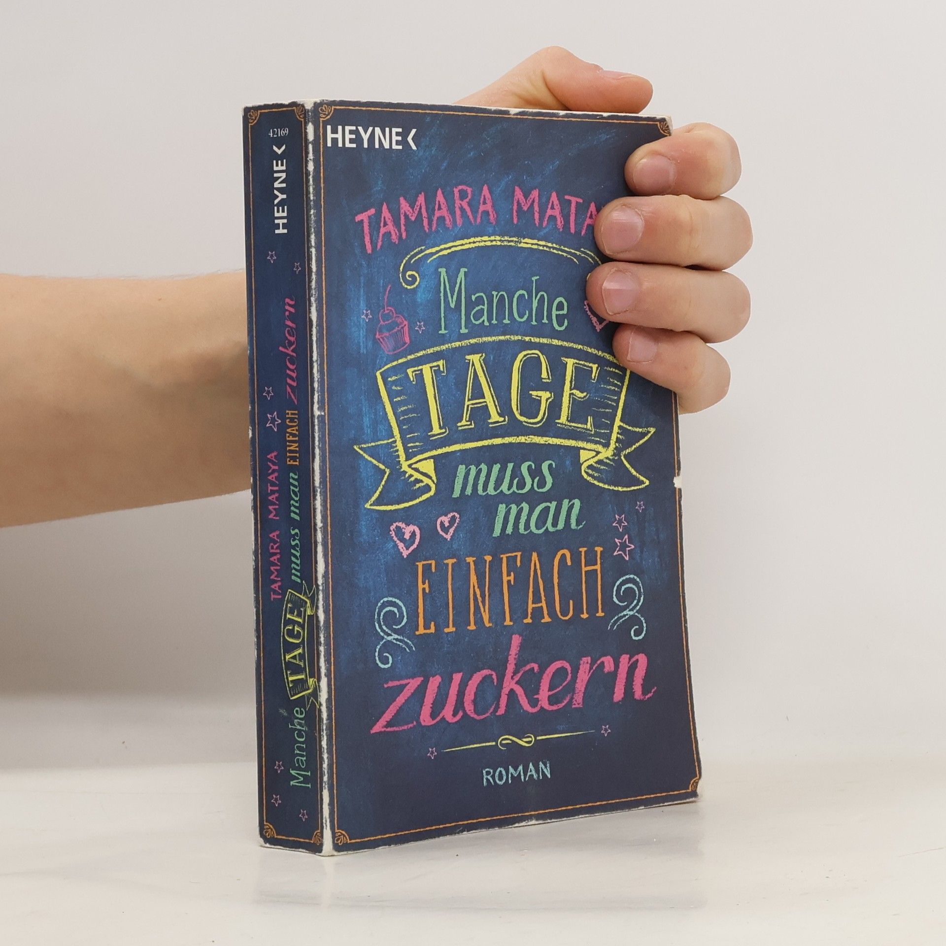 Tamara Mataya Manche Tage muss man einfach zuckern