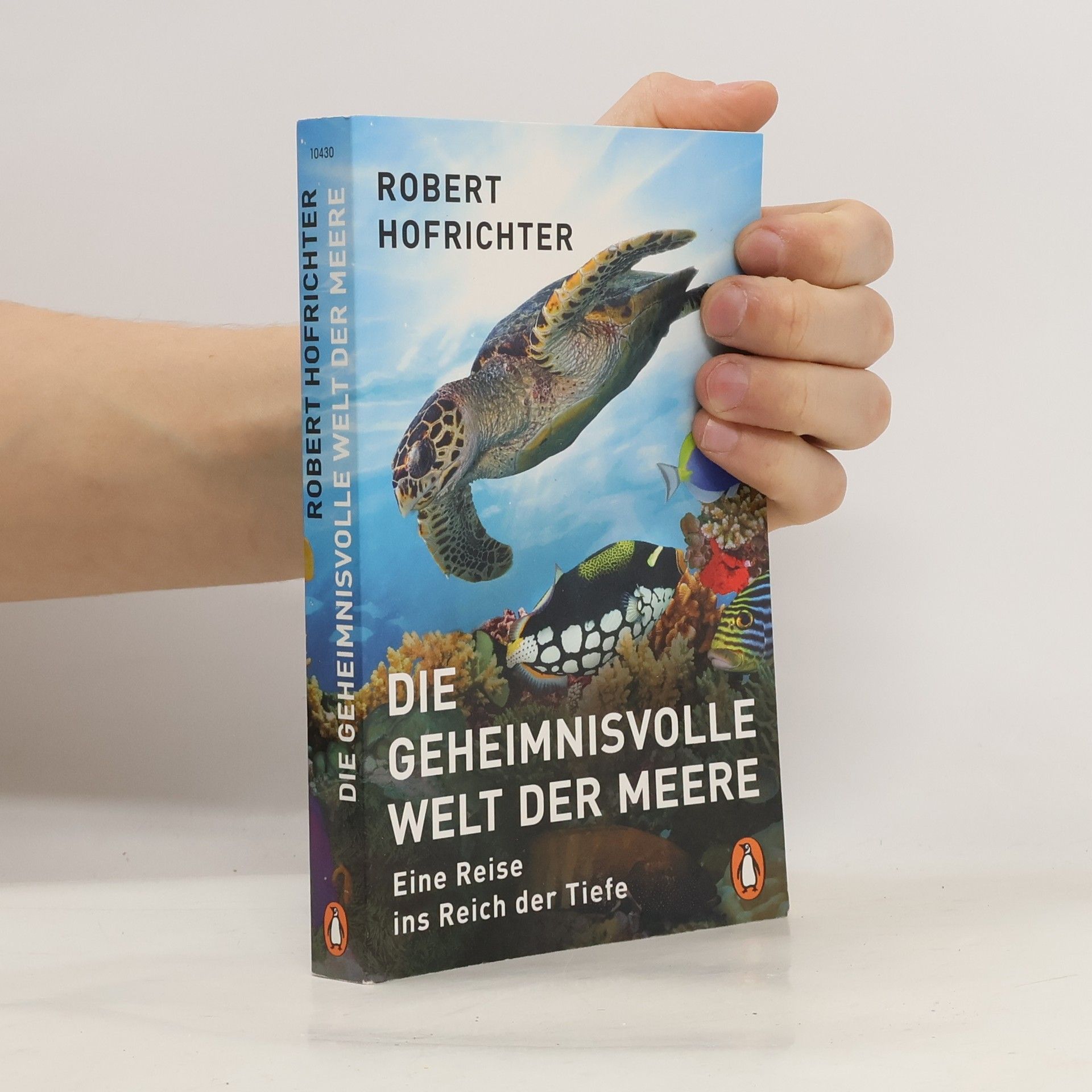 Robert Hofrichter Die geheimnisvolle Welt der Meere