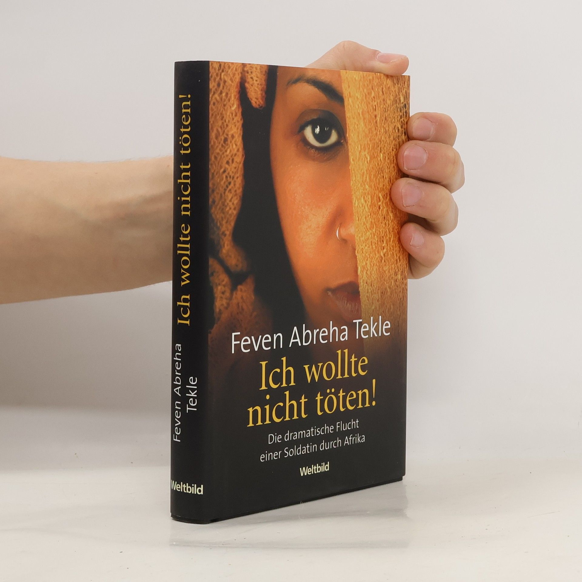 Feven Abreha Tekle Ich wollte nicht töten!