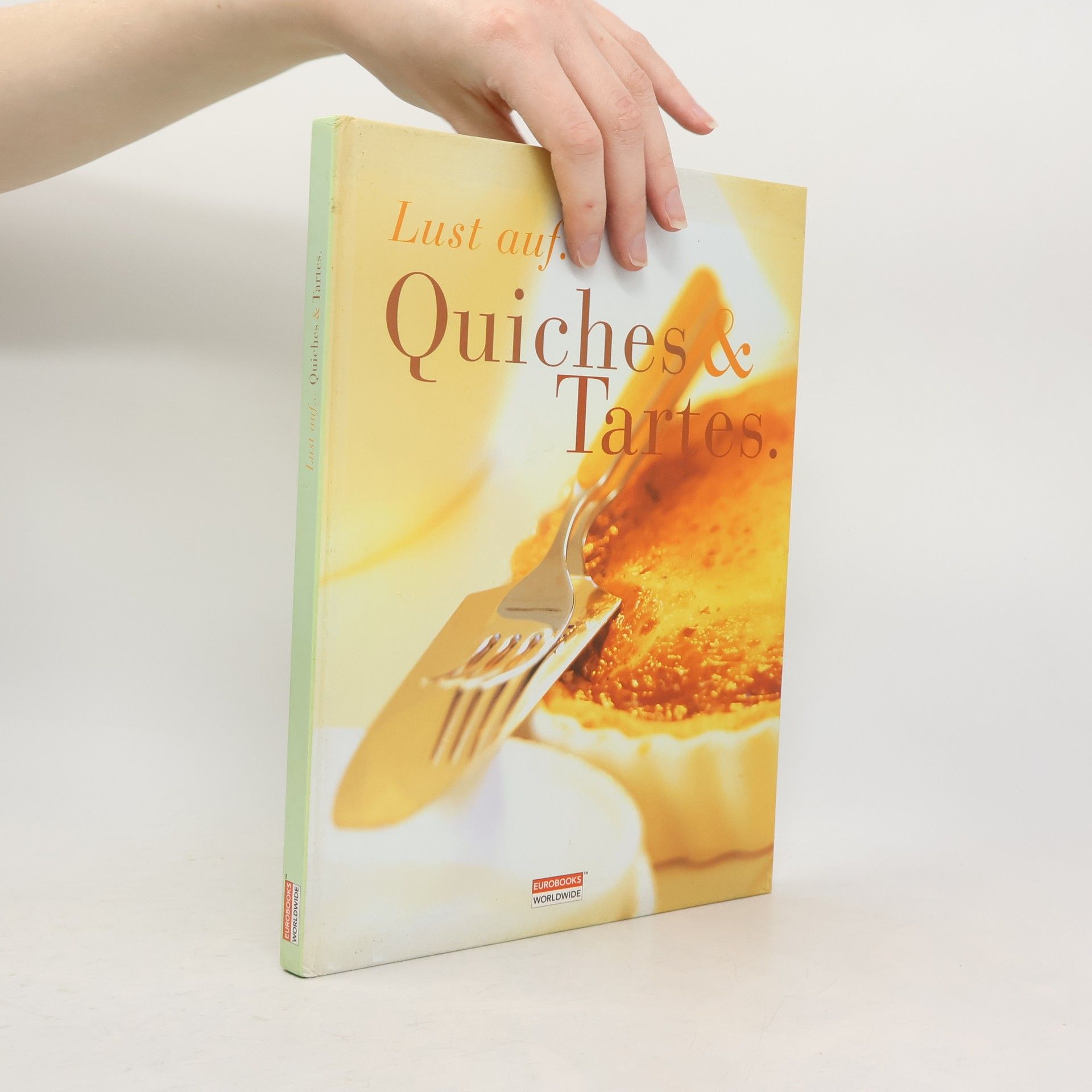 Ruprecht Stempell Lust auf... Quiches und Tartes