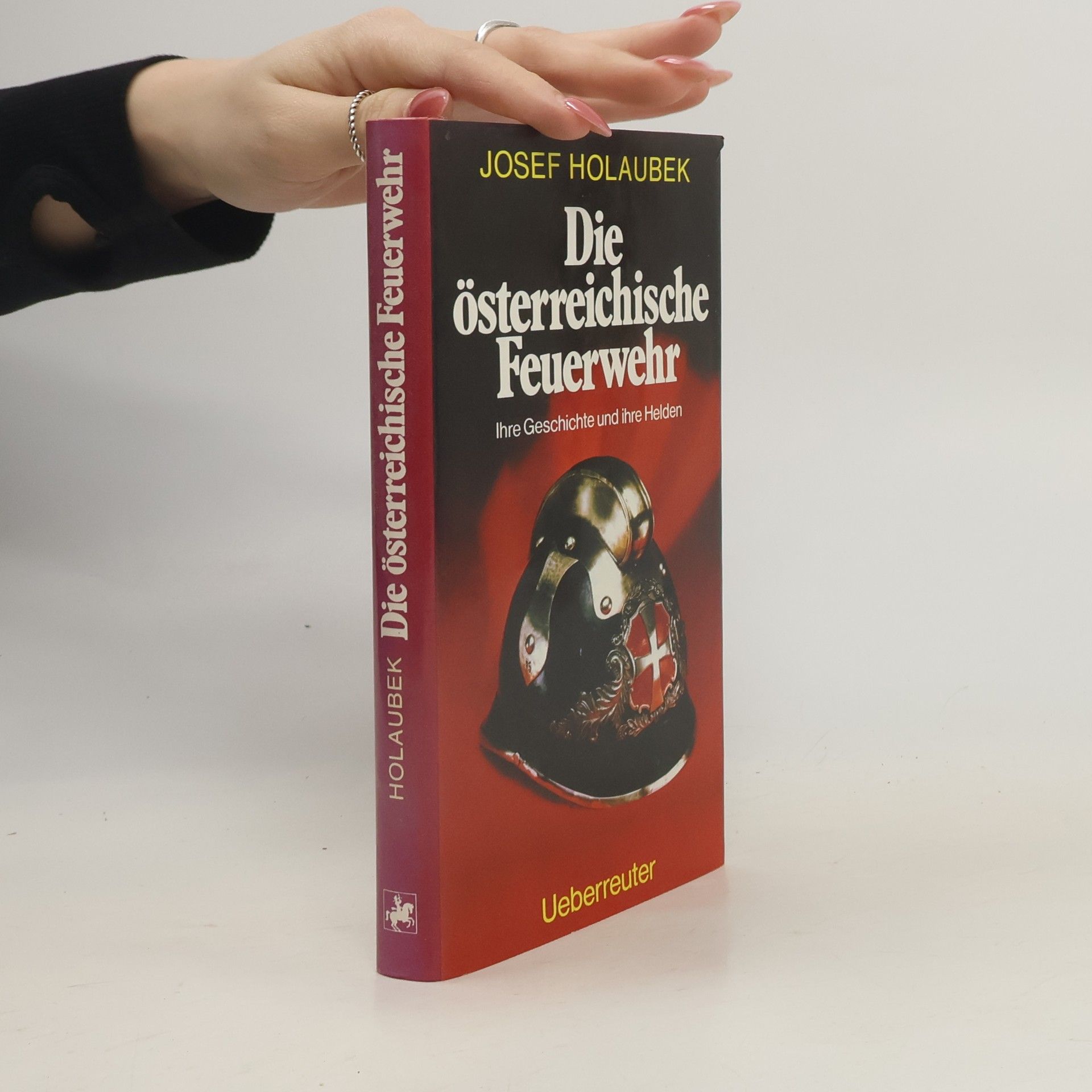 Josef Holaubek Die österreichische Feuerwehr