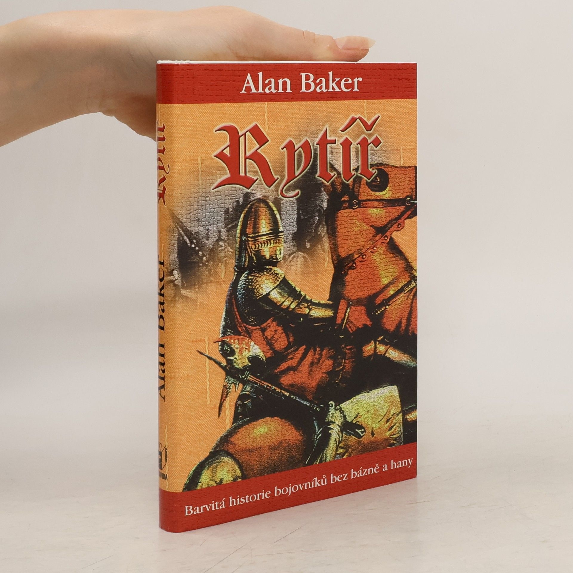 Alan Barker Rytíř : [barvitá historie bojovníků bez bázně a hany]