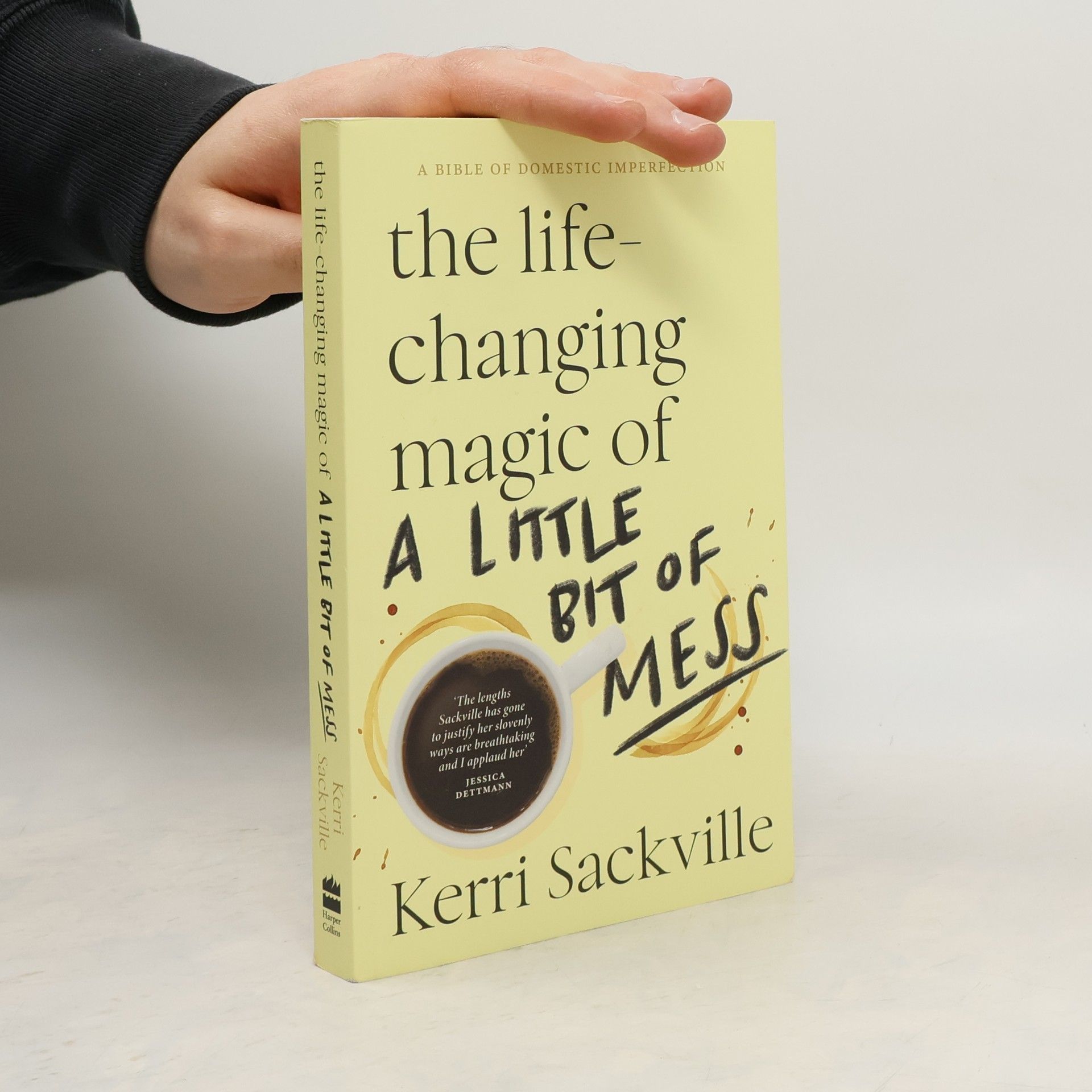 Kerri Sackville The Life-Changing Magic of a Little Bit of Mess