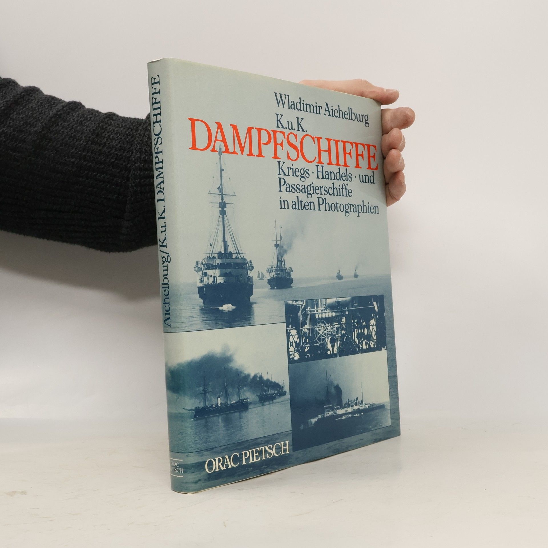 Wladimir Aichelburg K.u.k. Dampfschiffe