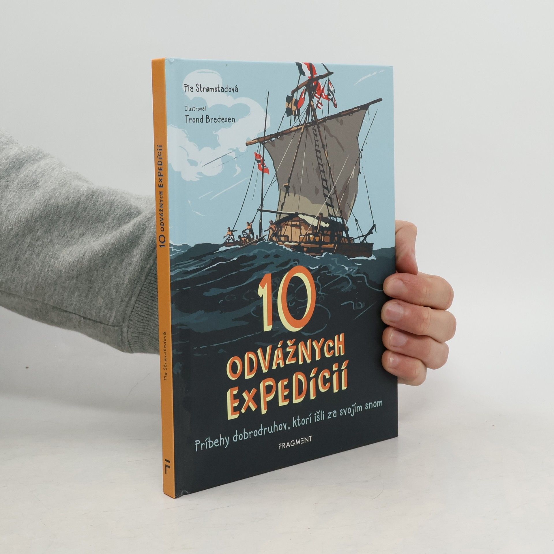 Pia Strømstad 10 Odvážnych expedícií - Príbehy dobrodruhov, ktorí išli za svojím snom