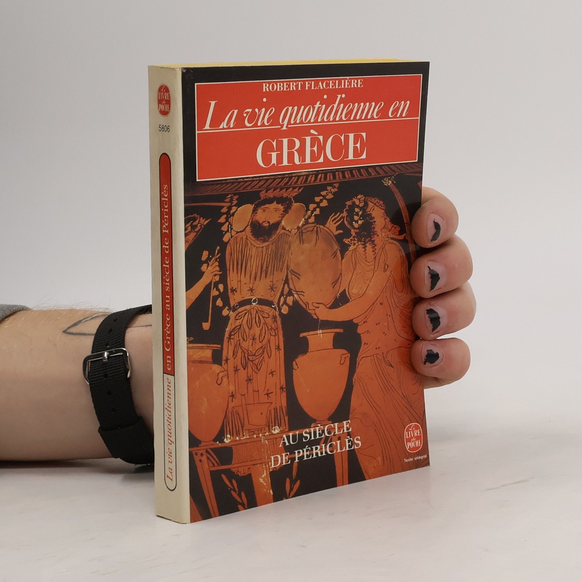 Robert Flacelière La Vie Quotidienne en Grèce au Siècle de Périclès