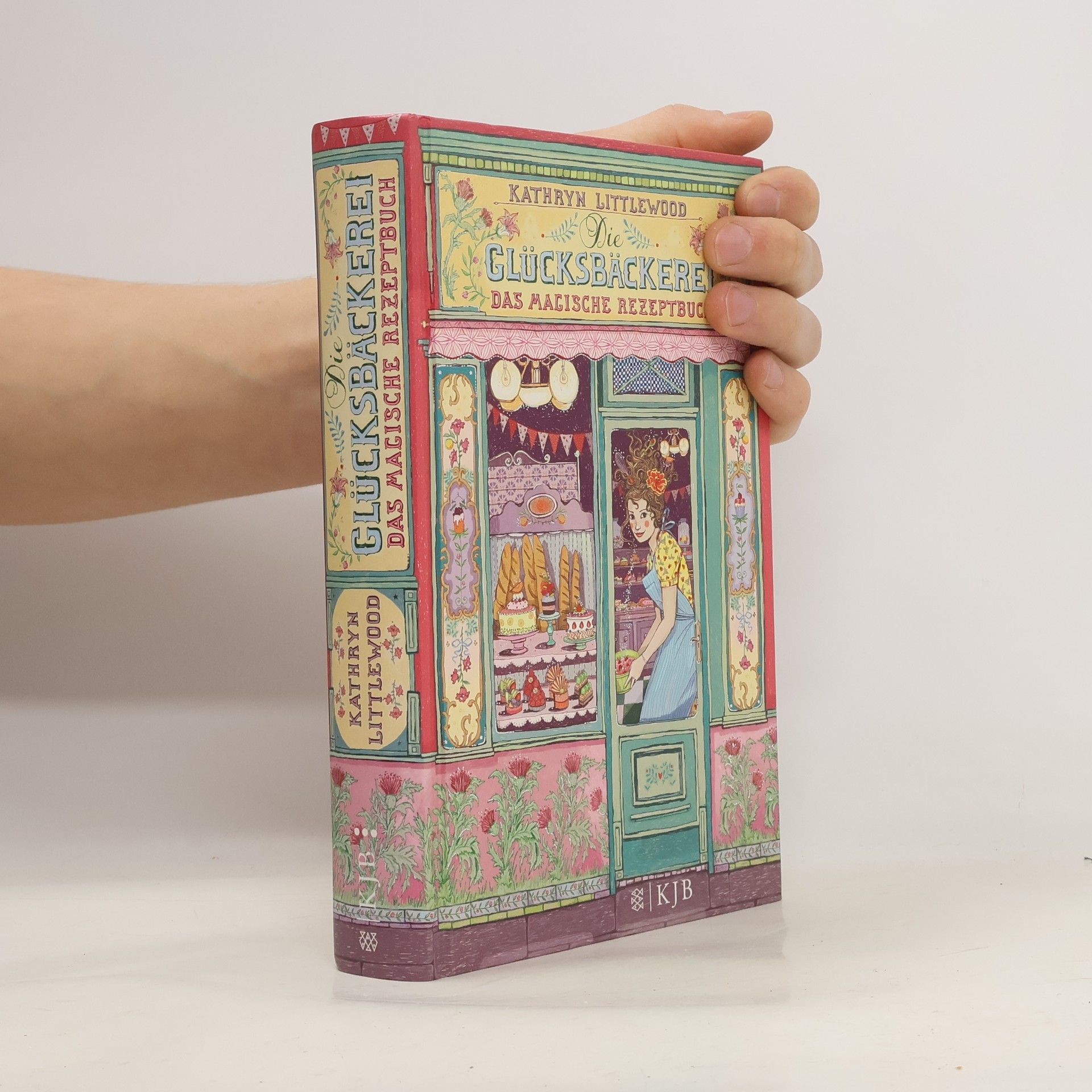 Kathryn Littlewood Die Glücksbäckerei: Das magische Rezeptbuch