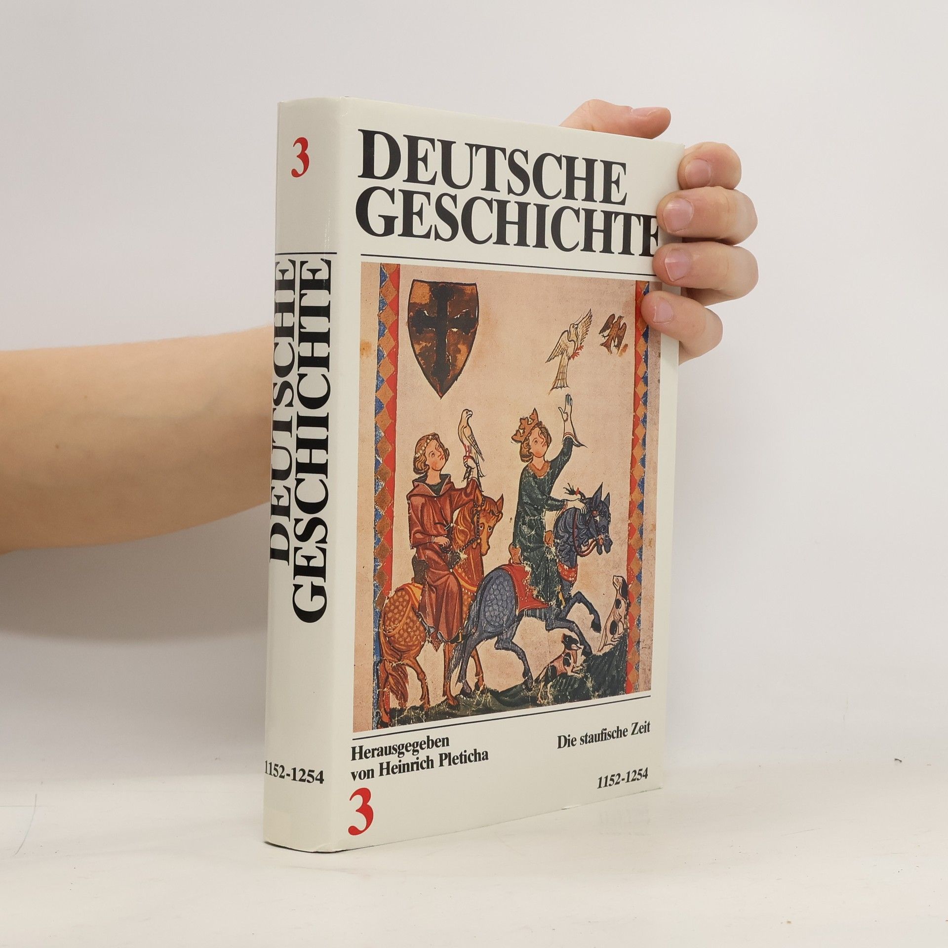Heinrich Pleticha Deutsche Geschichte 3. Die staufische Zeit 1152-1254