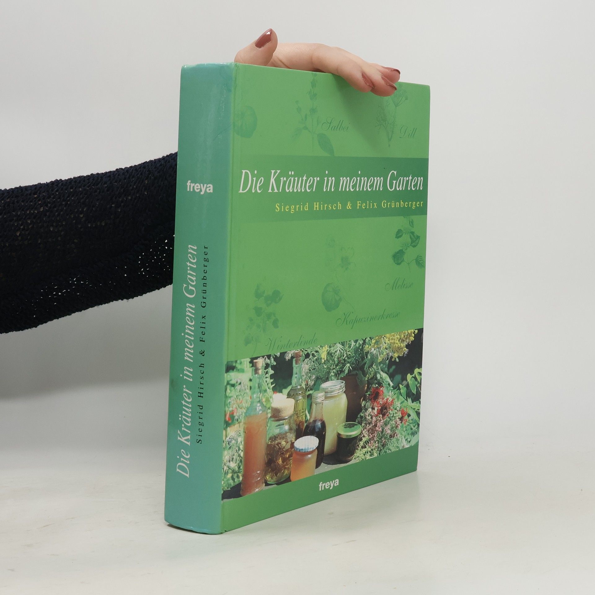 Siegrid Hirsch Die Kräuter in meinem Garten