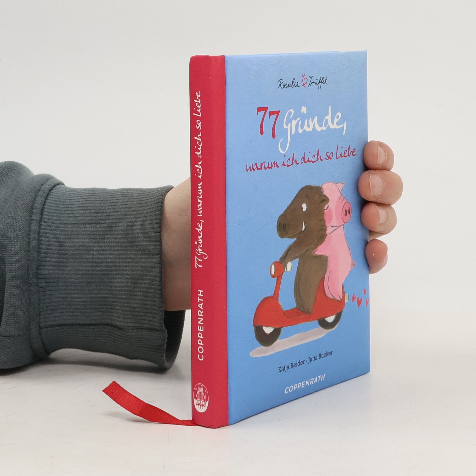 Katja Reider Rosalie & Trüffel - 77 Gründe, warum ich dich so liebe