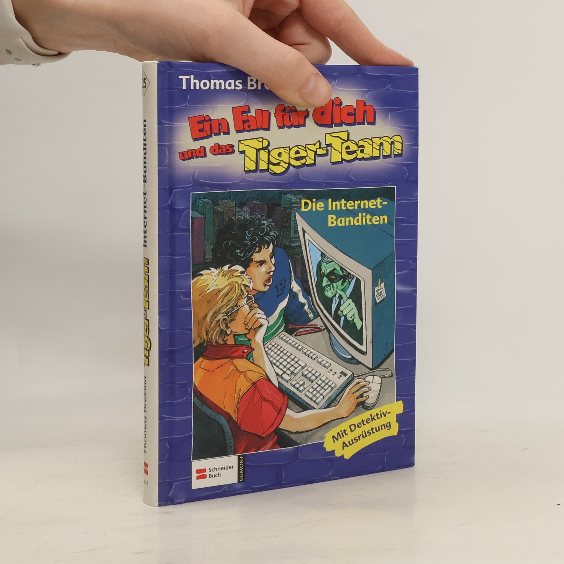 Thomas Brezina Ein Fall für dich und das Tiger-Team. Die Internet-Banditen
