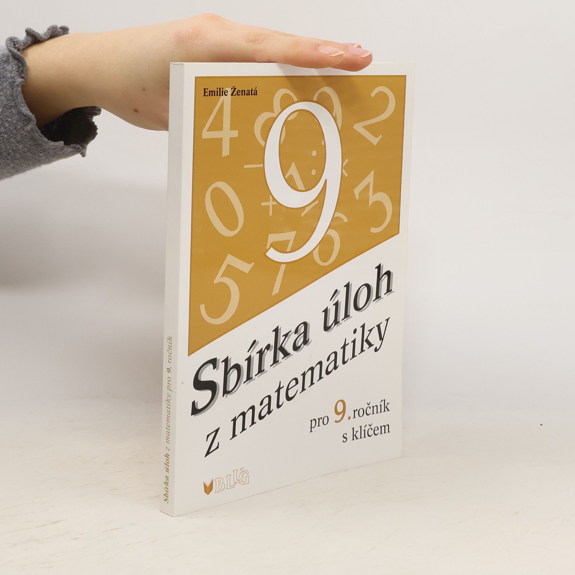Emílie Ženatá Sbírka úloh z matematiky pro 9. ročník