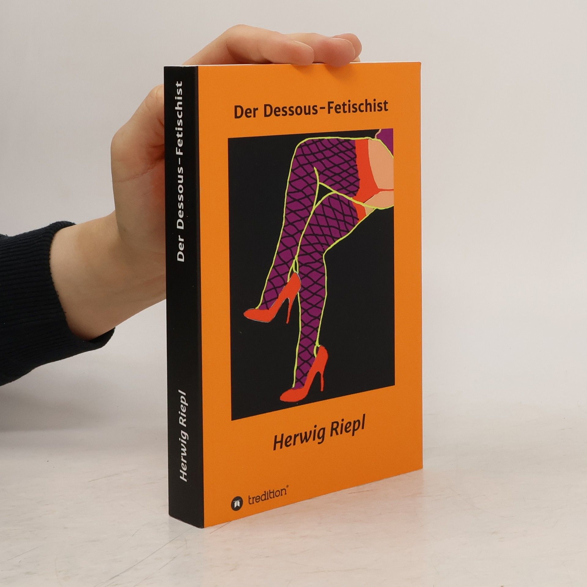 Herwig Riepl Der Dessous-Fetischist