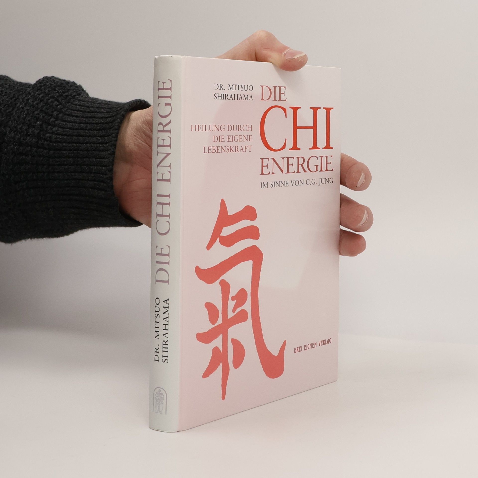 Dr. Mitsuo Shirahama Die Chi-Energie im Sinne von C. G. Jung