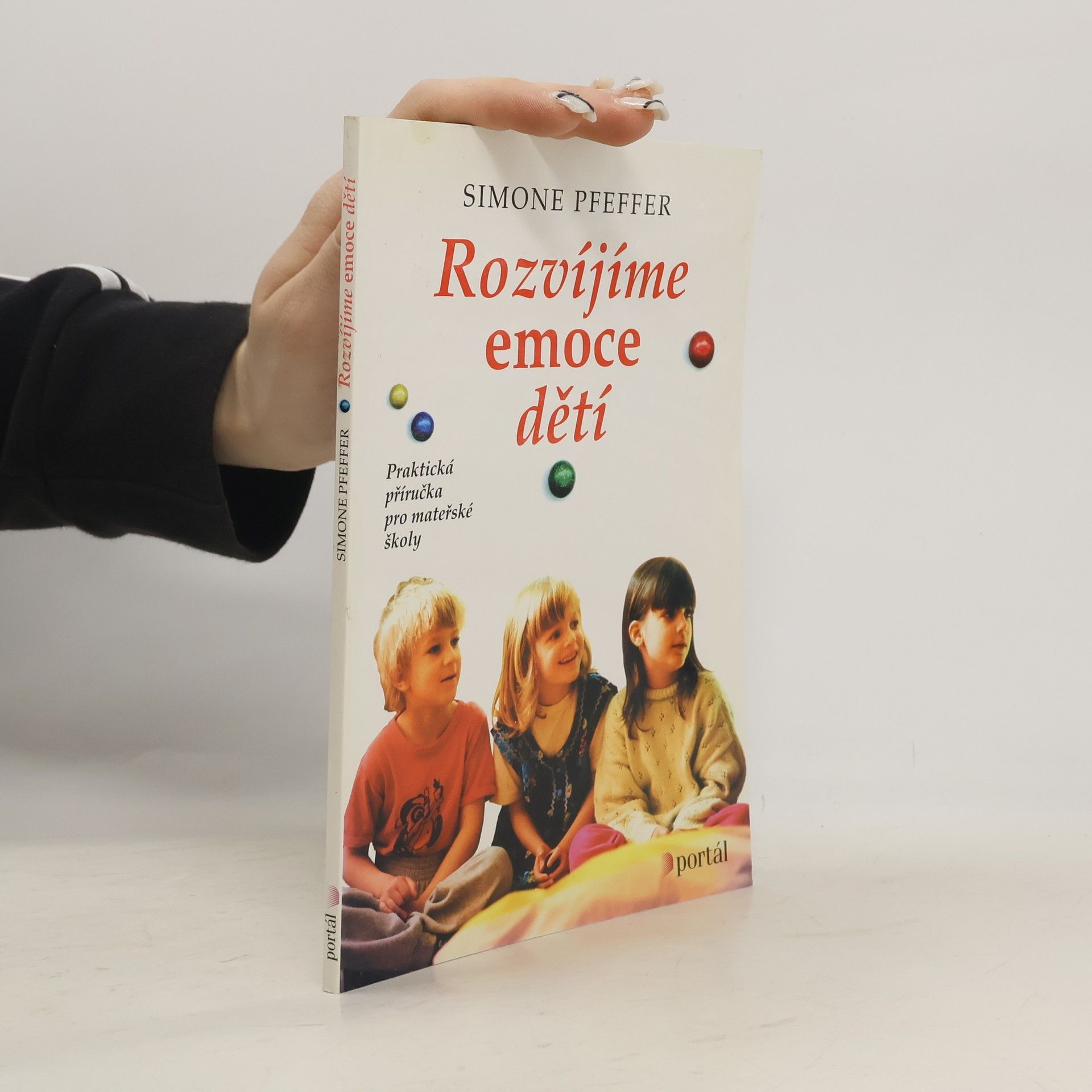 Simone Pfeffer Rozvíjíme emoce dětí : praktická příručka pro mateřské školy
